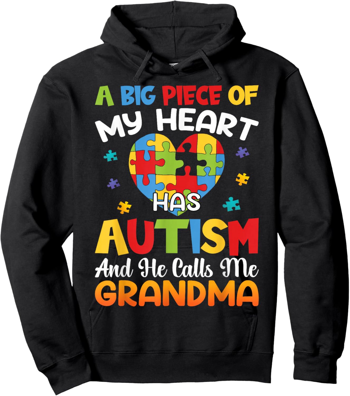 A Big Piece Of My Heart Has Autism and He Calls Me Grandma Hoodie - Hoodie | Black