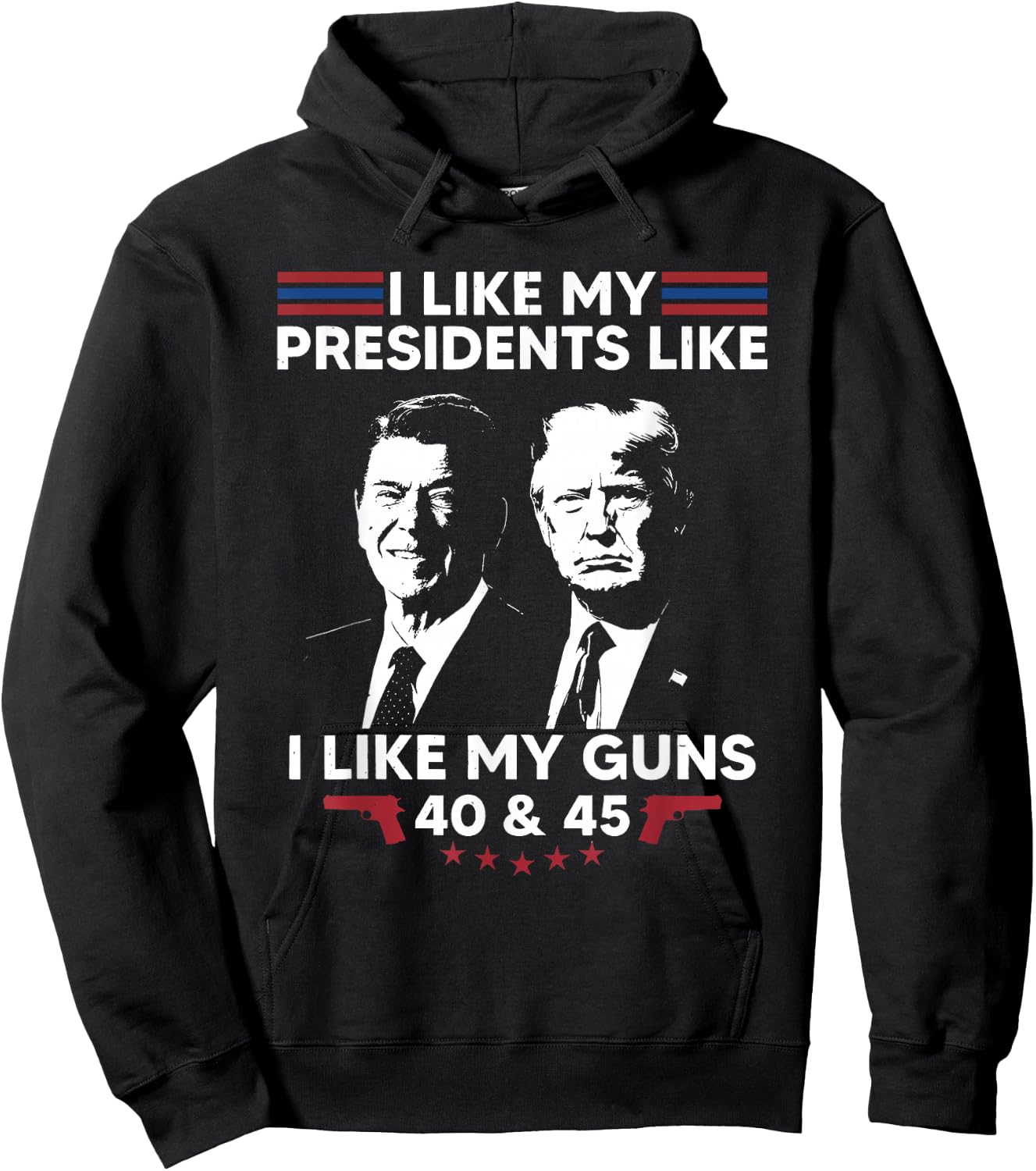 I Like My Presidents Like I Like My Guns 40 & 45 Vote Trump Hoodie - Hoodie | Black