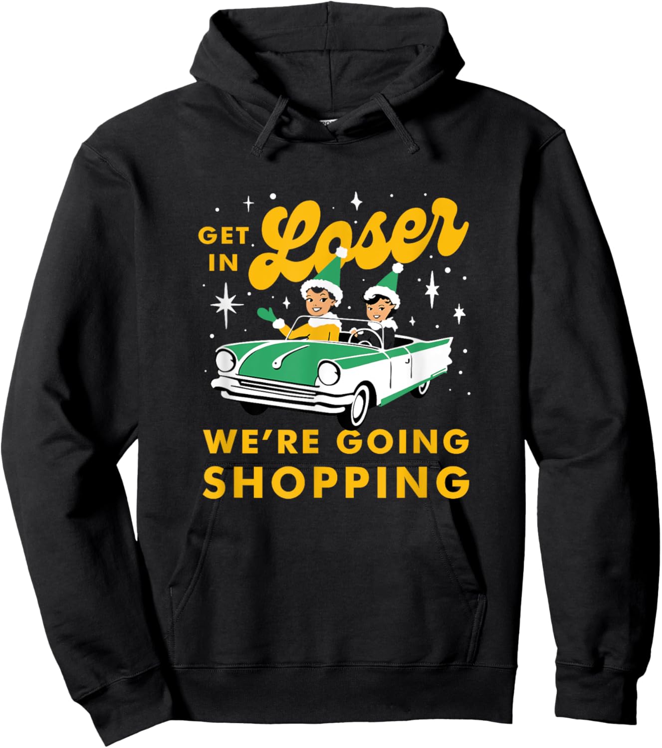 Funny Christmas Get In Loser We're Going Shopping Hoodie - Hoodie | Black