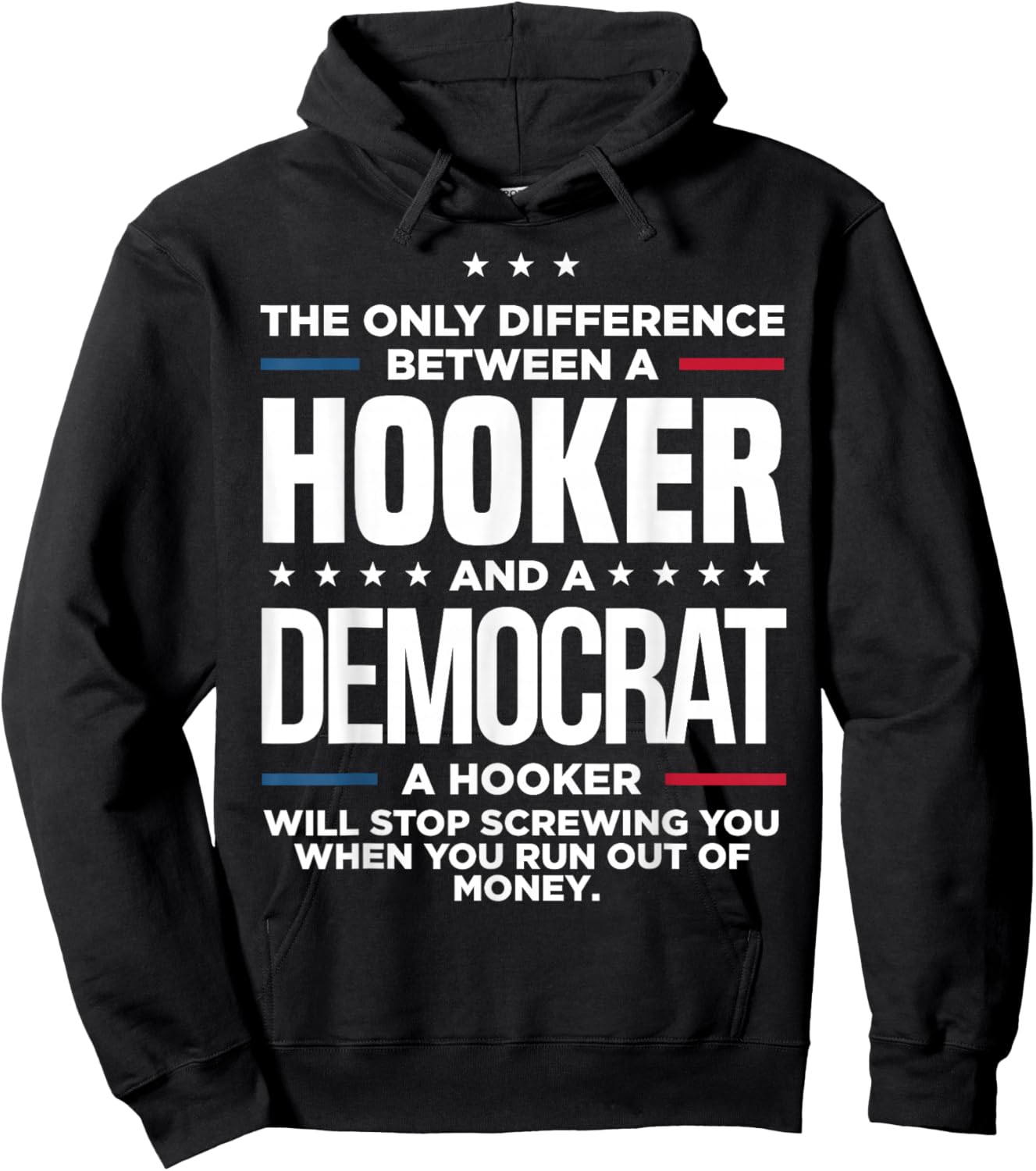 The Only Difference Between Hooker And A Democrat A Hooker Hoodie - Hoodie | Black
