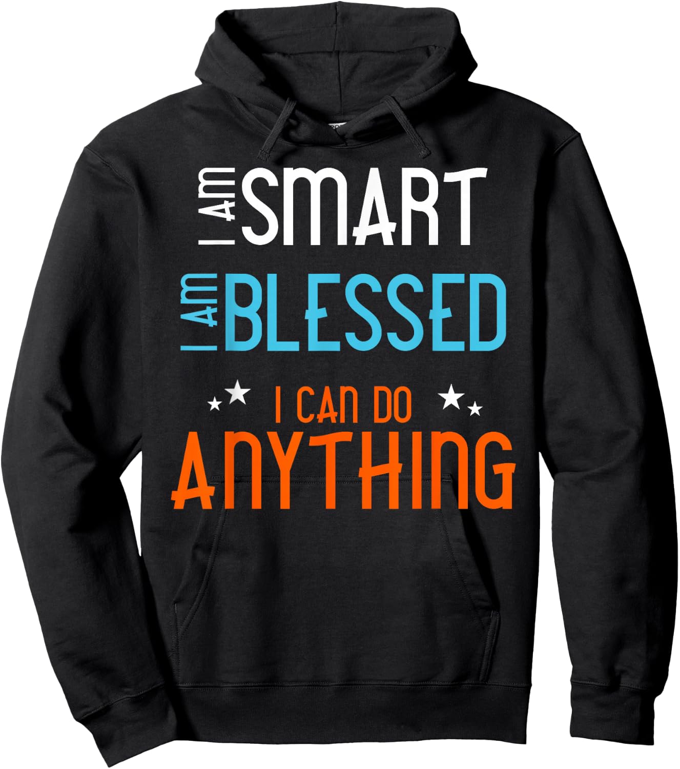 I am Smart. I Am Blessed. I Can Do Anything. Hoodie - Hoodie | Black
