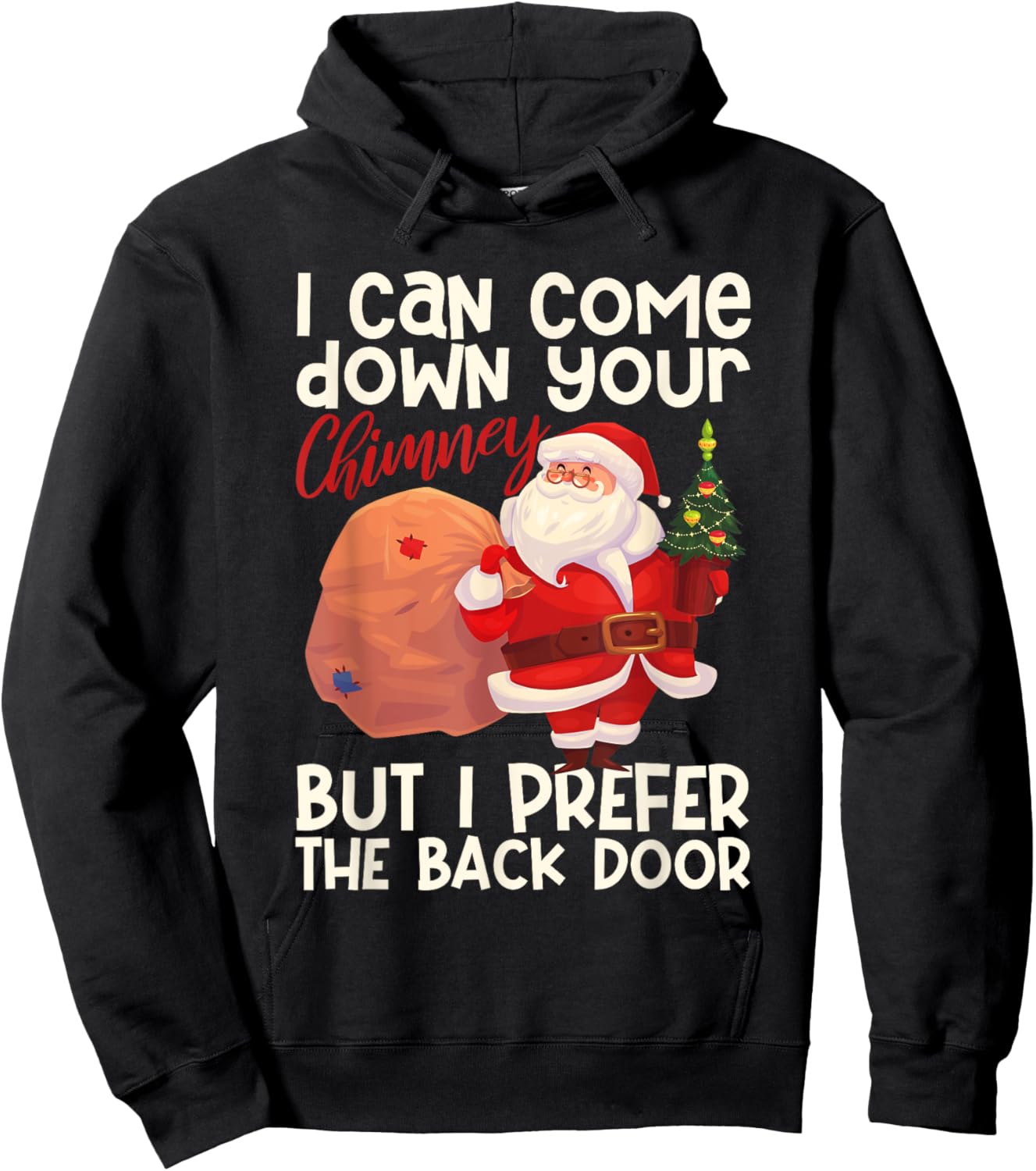 I Can Come Down Your Chimney But I Prefer The Back Door Xmas Hoodie - Hoodie | Black
