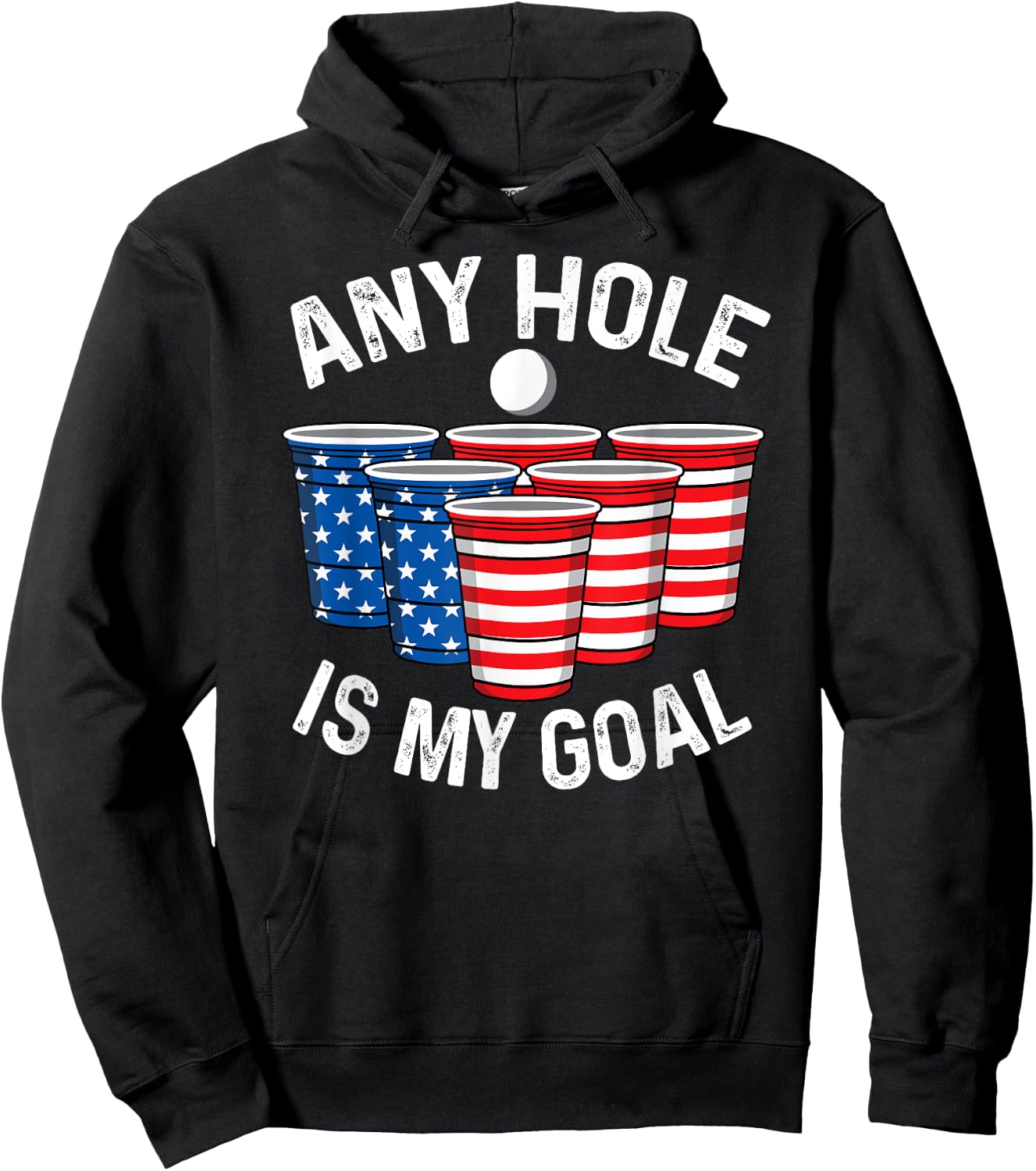 Any Hole Is My Goal Beer Pong 4th July Patriotic Gift Shirt Men Hoodie - Hoodie | Black