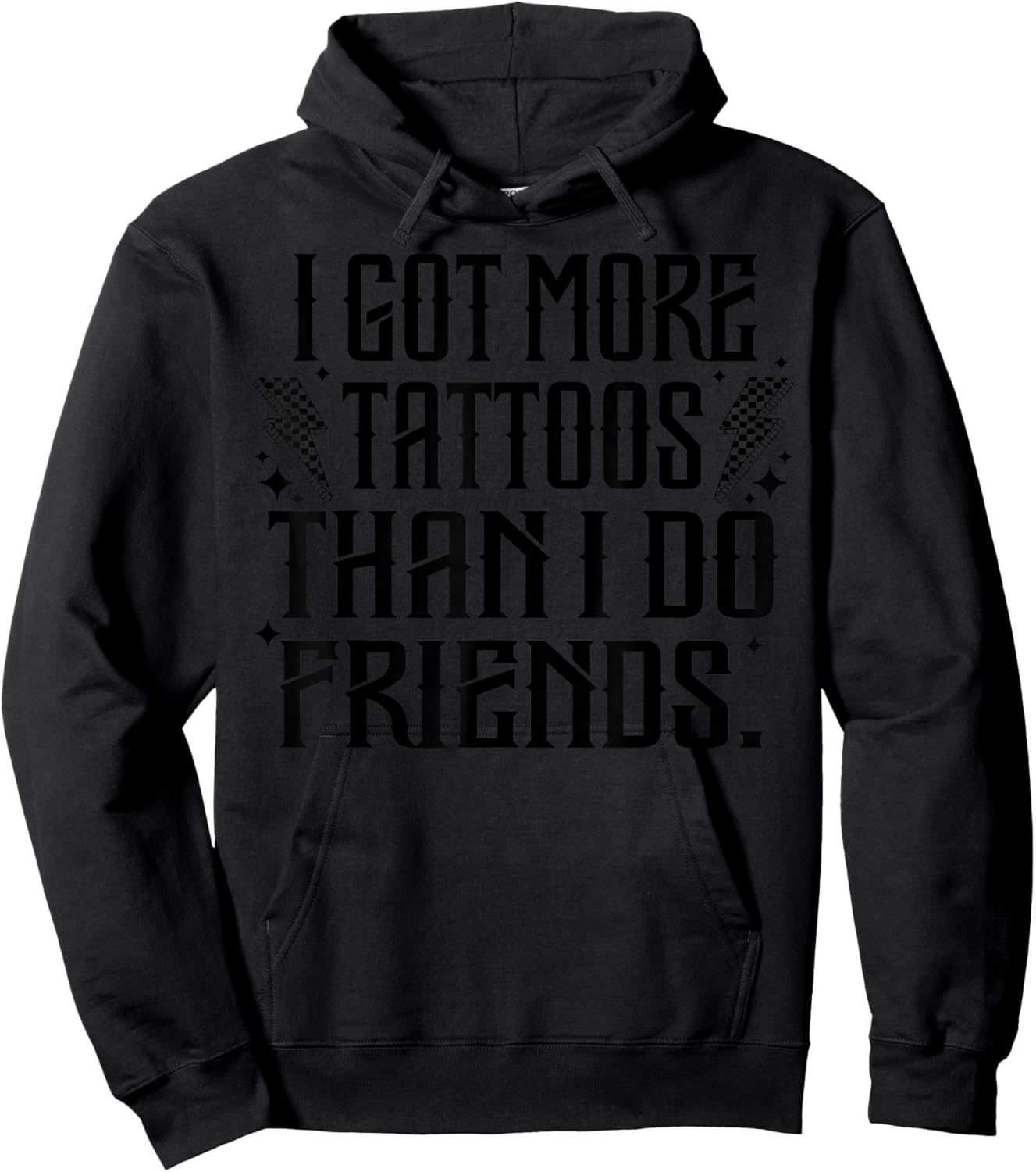 I Got More Tattoos Than I Do Friends Hoodie - Hoodie | Black