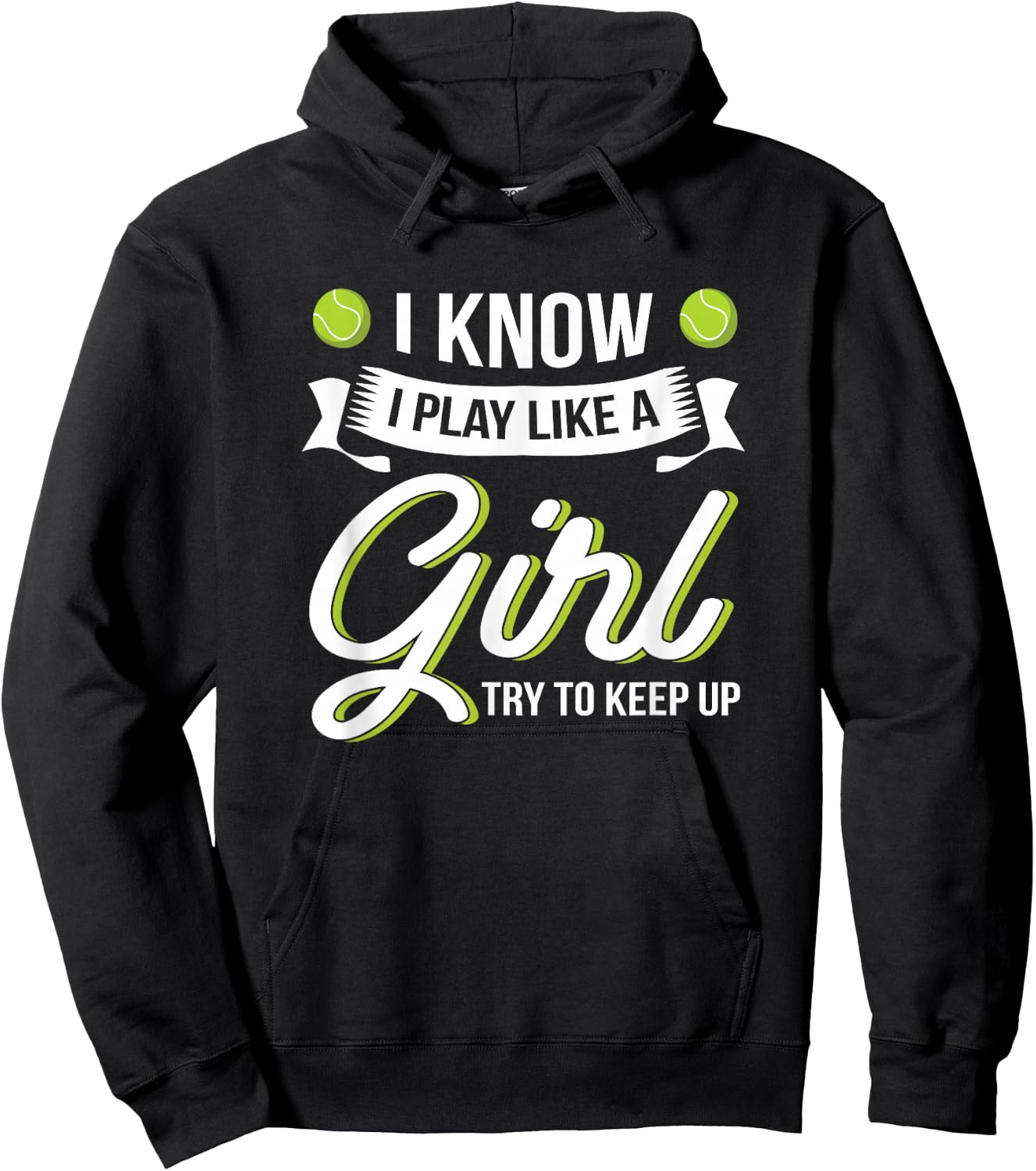 I Know I Play Like A Girl Funny Tennis Shirt Tennis Lover Hoodie - Hoodie | Black