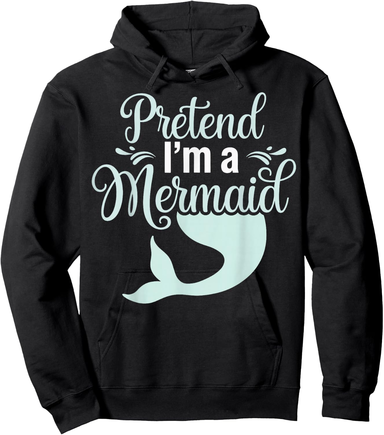 Pretend I'm A Mermaid Hoodie - Hoodie | Black