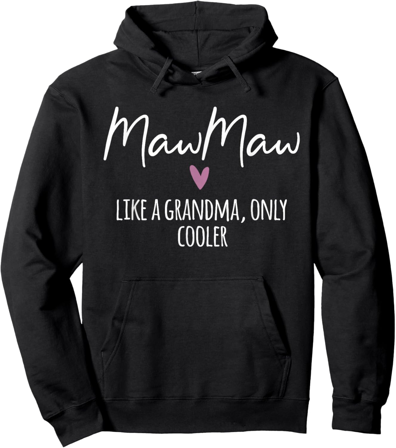 MawMaw Like A Grandma Only Cooler Heart Mother's Day MawMaw Hoodie - Hoodie | Black