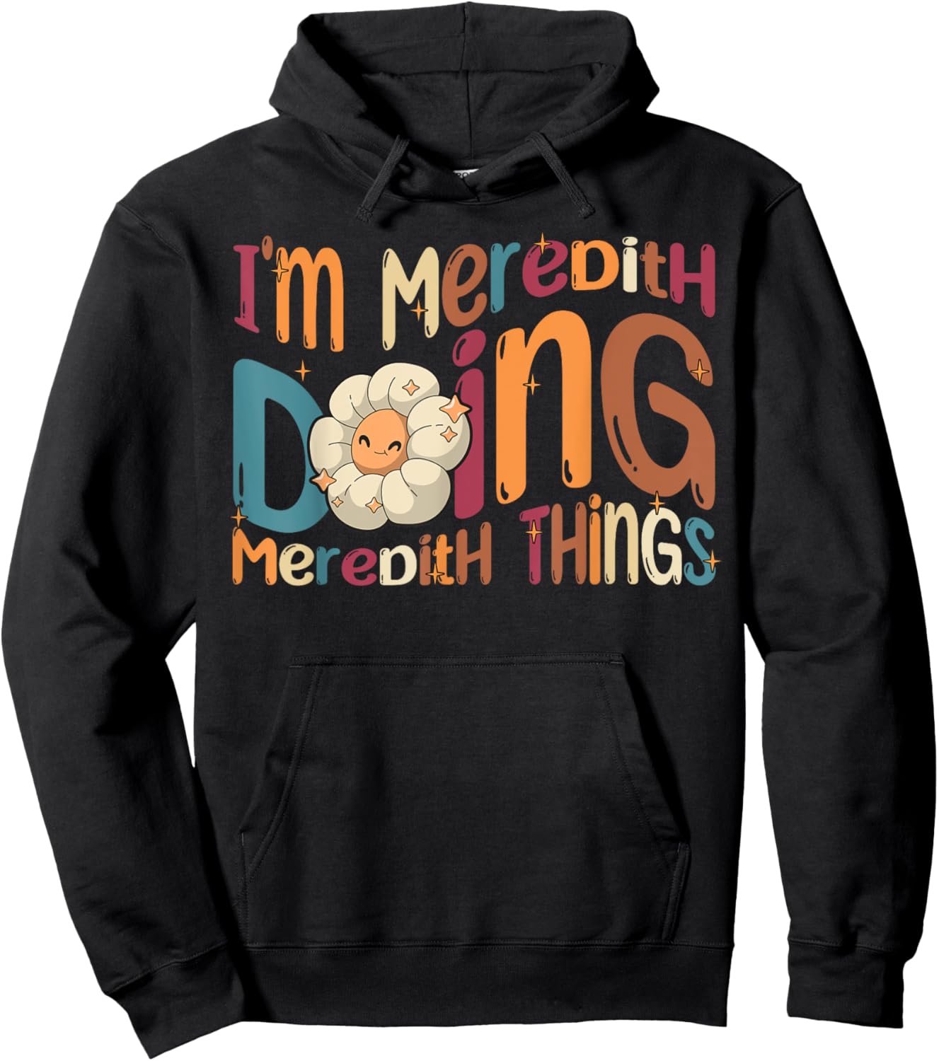I'm Meredith Doing Meredith Things Funny Groovy Meredith Hoodie - Hoodie | Black