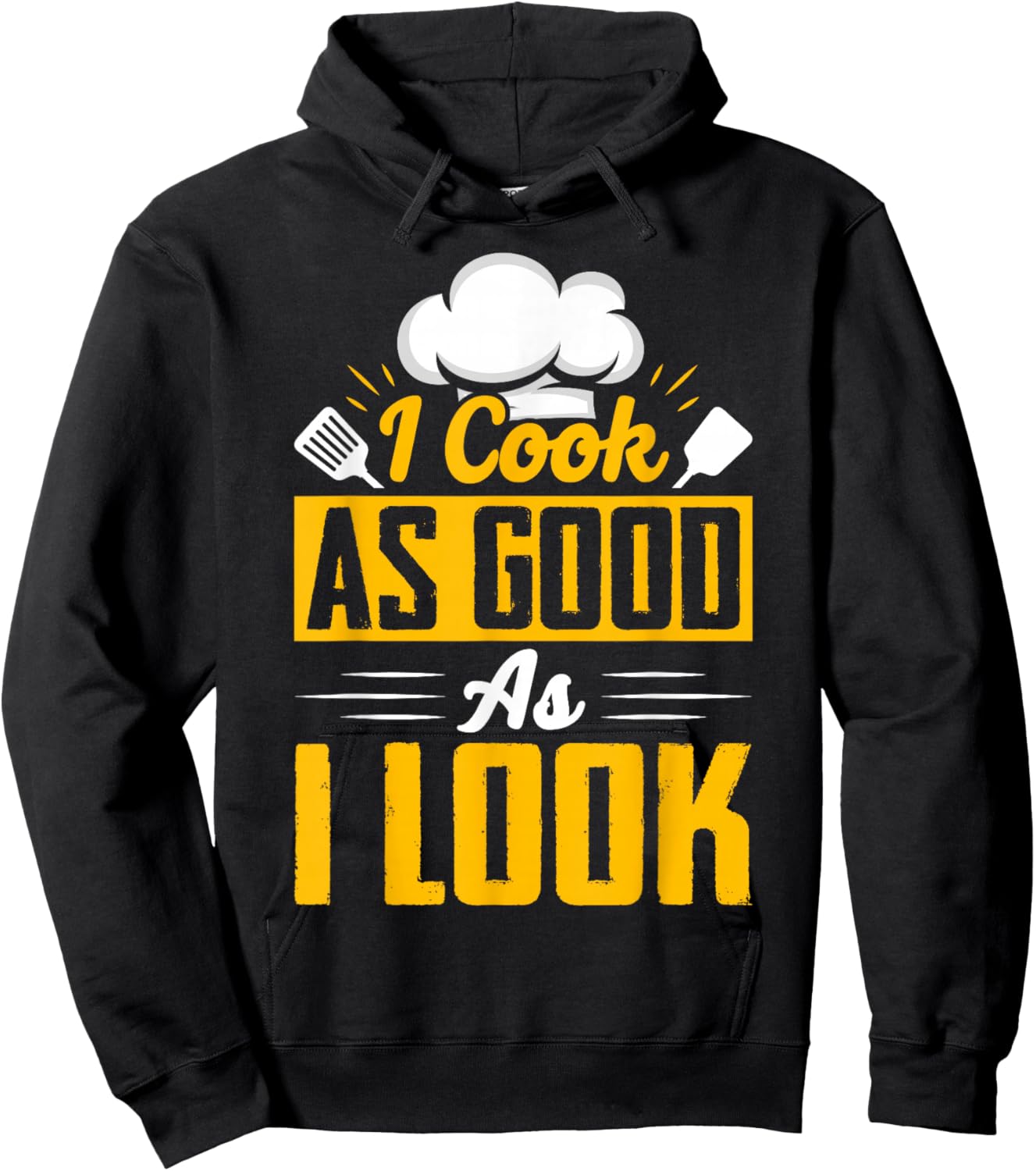 I Cook As Good As I Look - Chef Hoodie - Hoodie | Black