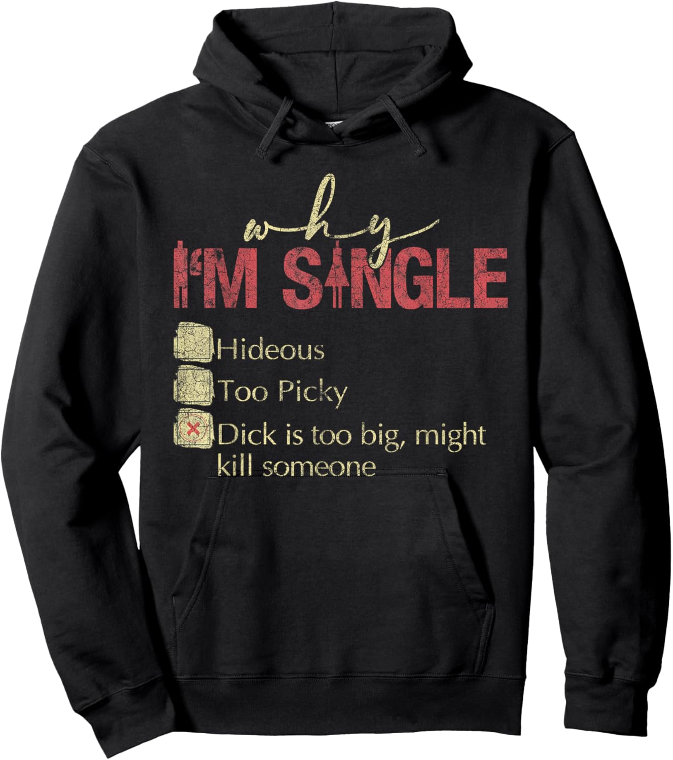 Why I'm Single Hideous Too Picky Dick Is Too Big Hoodie - Hoodie | Black