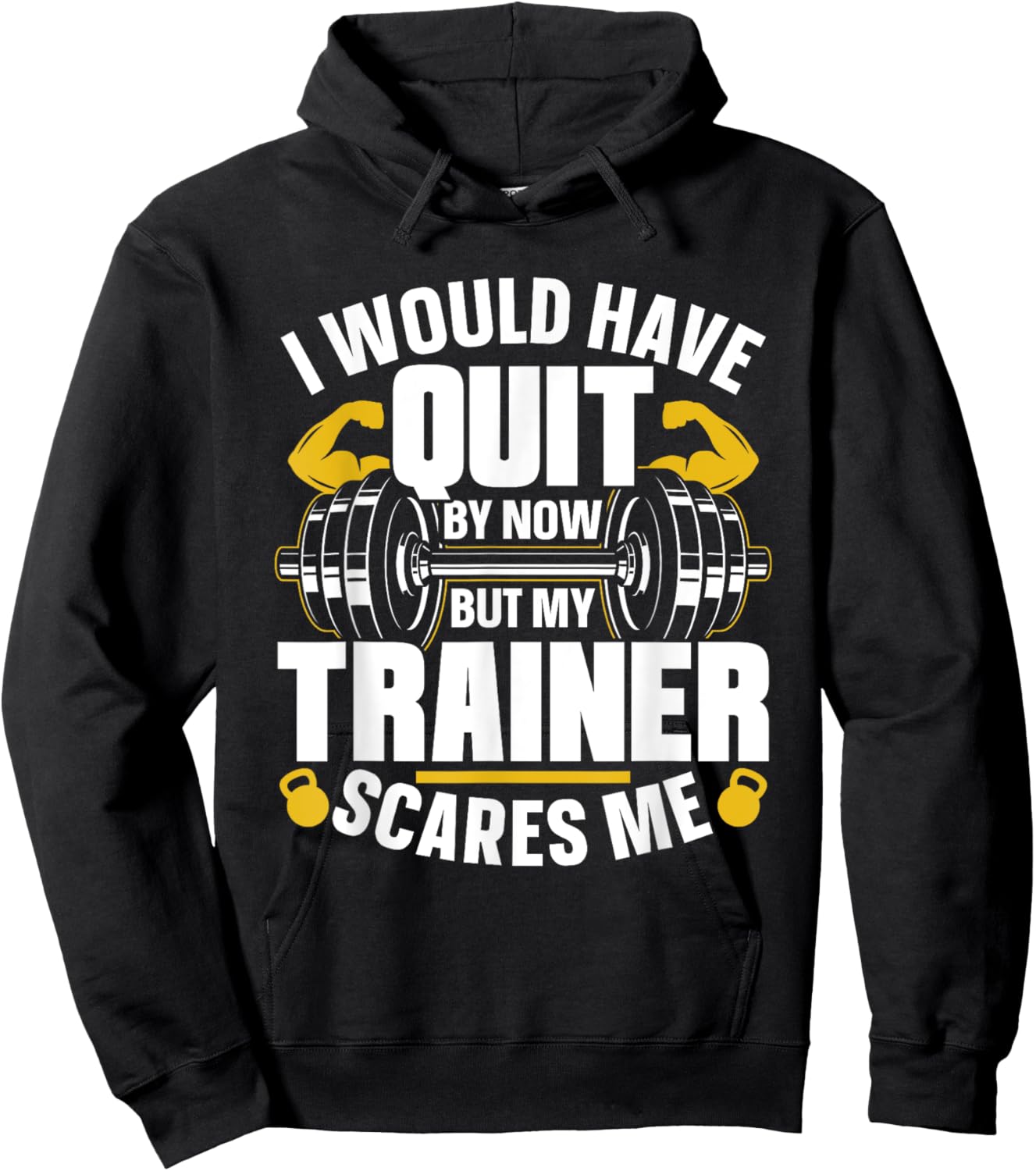 I Would Have Quit By Now But My Trainer Scares Me Workout Hoodie - Hoodie | Black