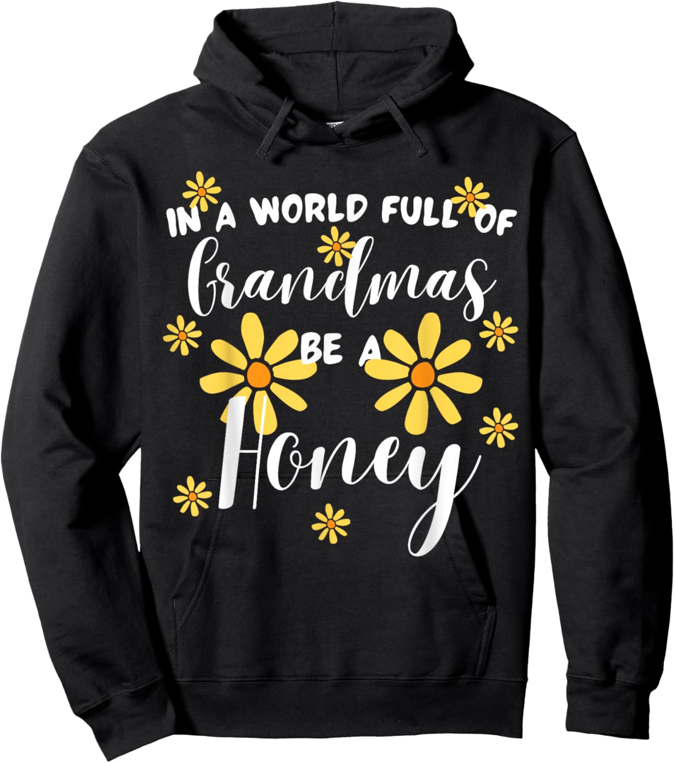 In A World Full Of Grandmas Be A Honey Cute Sunflower Hoodie - Hoodie | Black