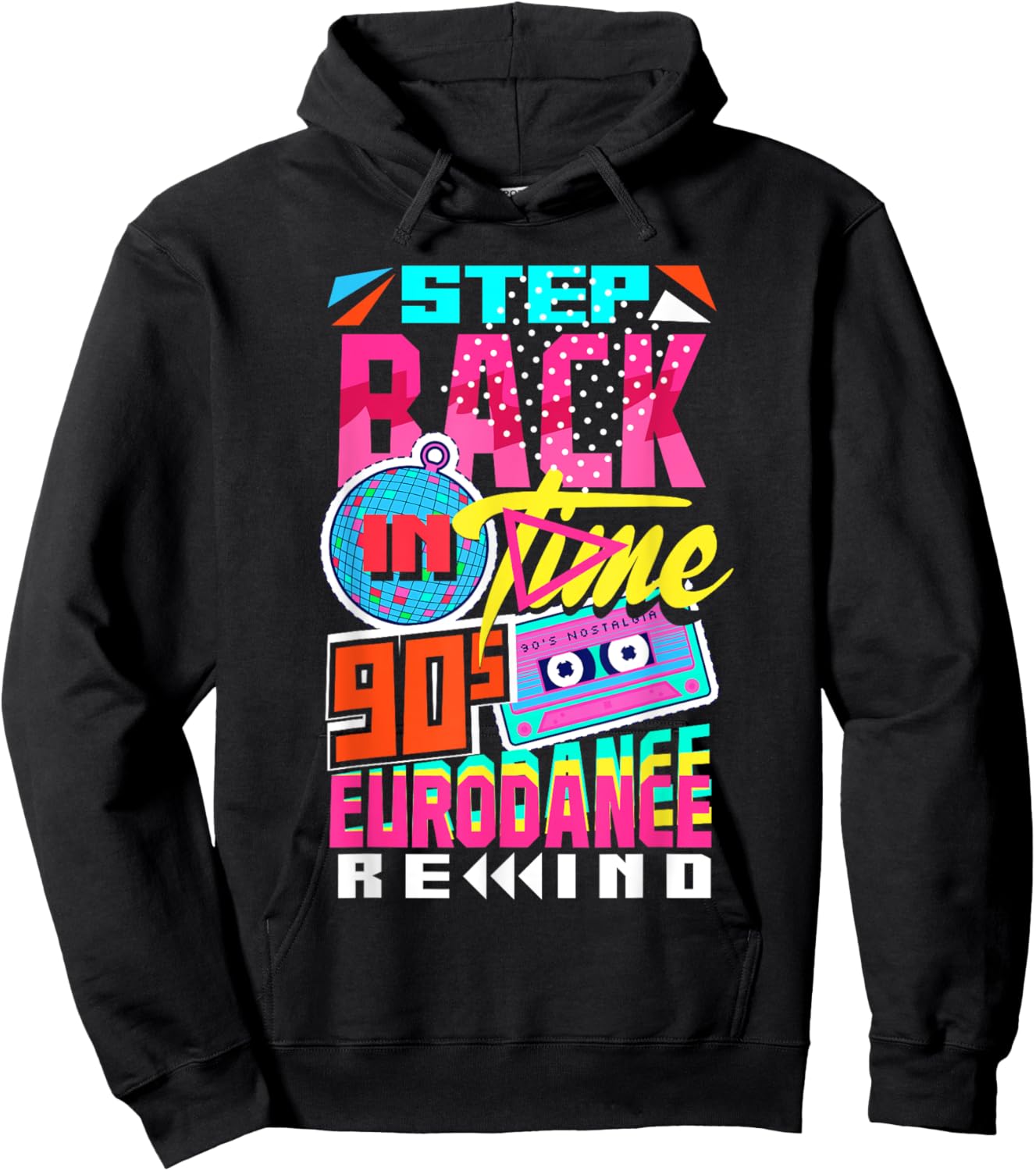 Step Back in Time 90s Eurodance Rewind Hoodie - Hoodie | Black