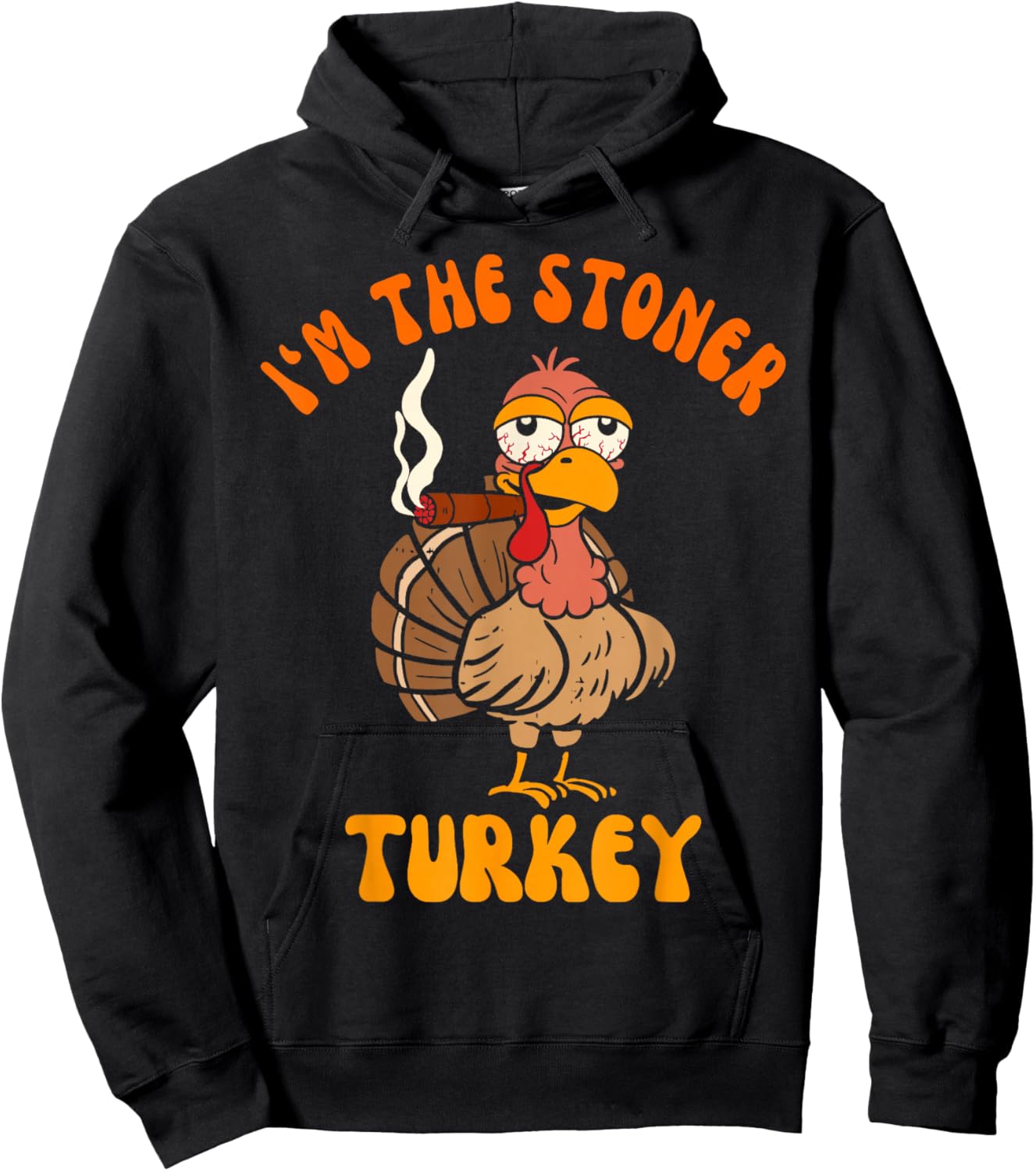 Thanksgiving Cannabis Turkey Smoking I'm The Stoner Turkey Hoodie - Hoodie | Black