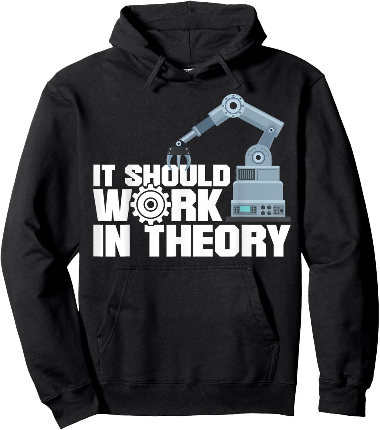 Robot Robotics Engineer It Should Work In Theory Hoodie - Hoodie | Black