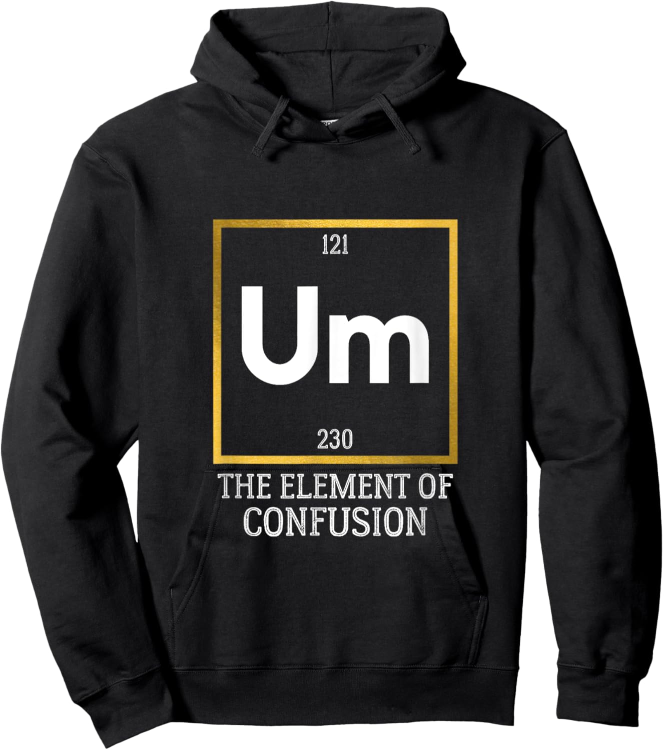 Um! The Element of Confusion Funny Periodic Table Hoodie - Hoodie | Black