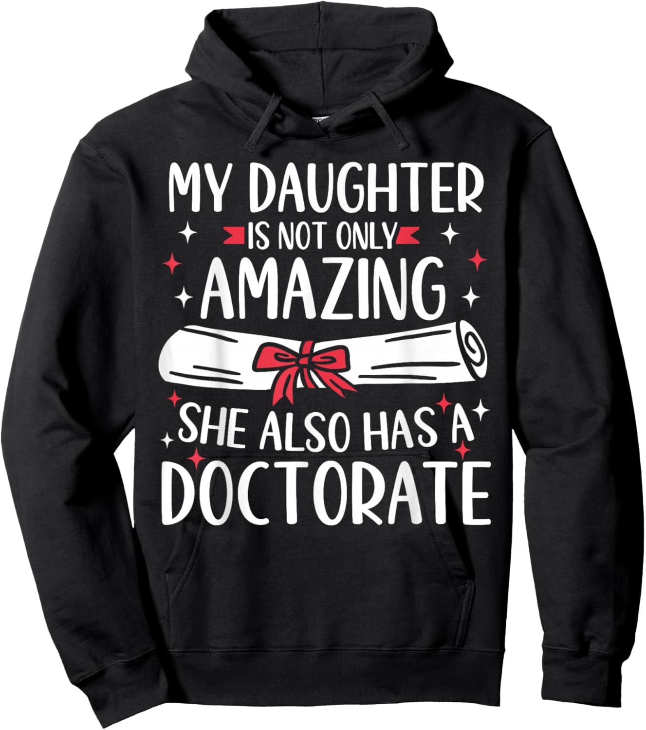 My Daughter Has A Doctorate Hoodie - Hoodie | Black