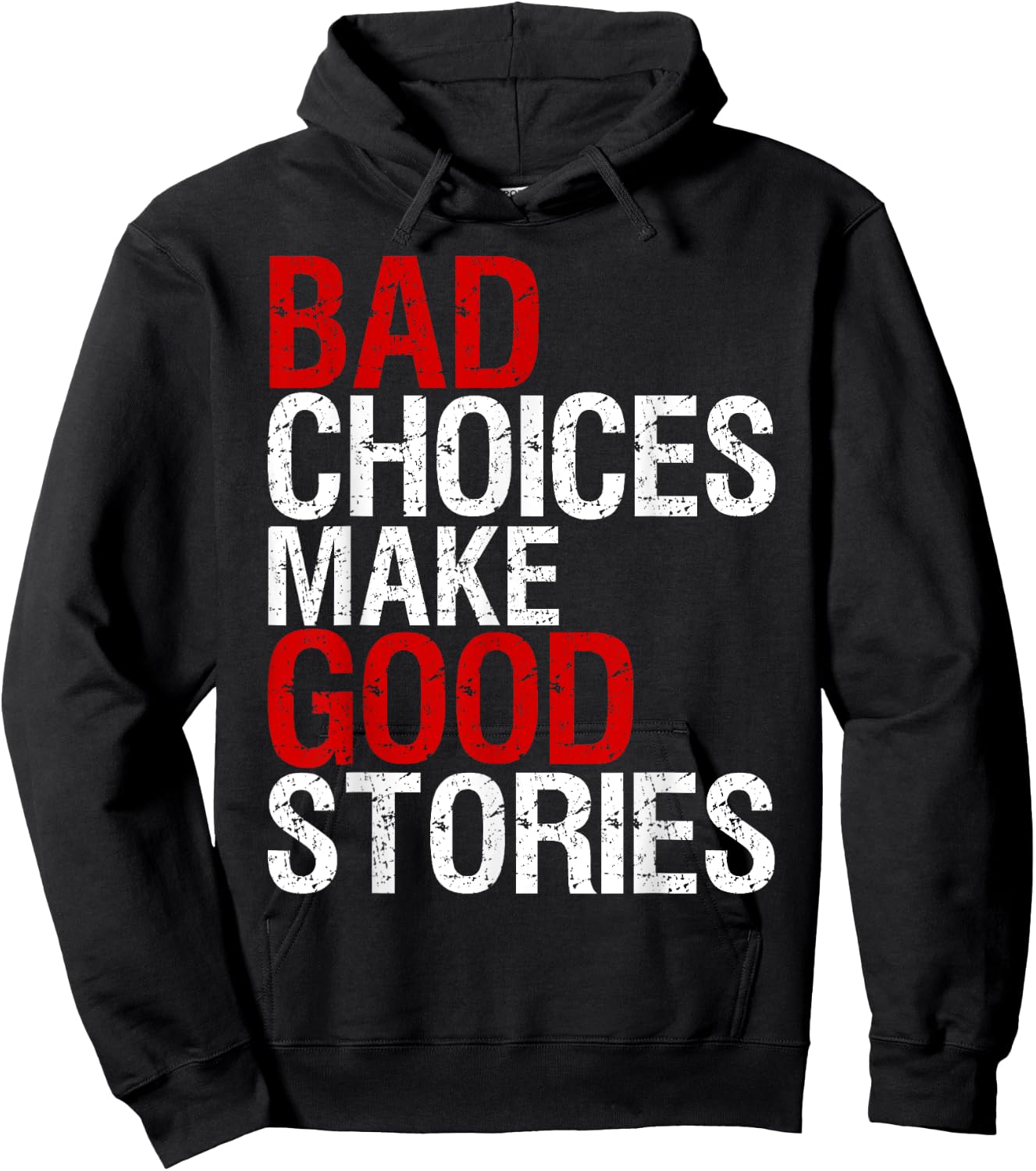 Bad Choices Make Good Stories Shirt Distressed Funny Hoodie - Hoodie | Black
