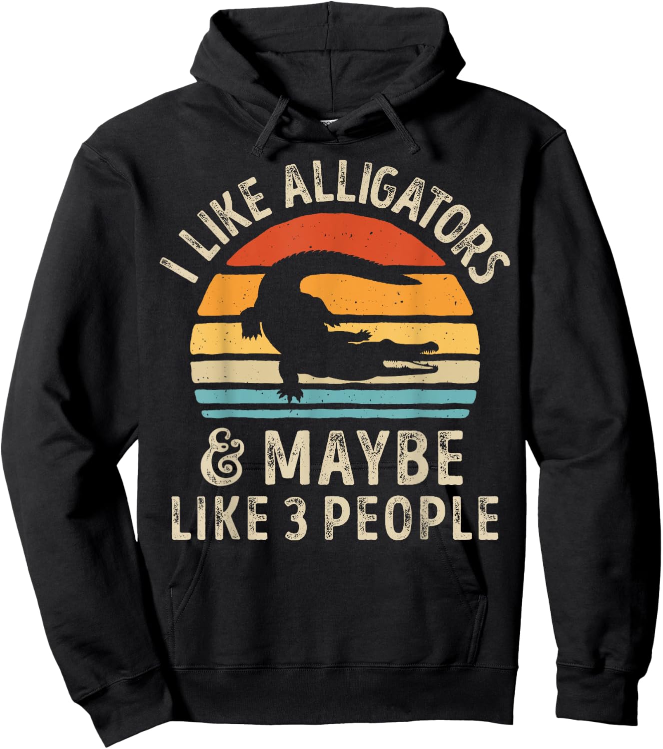 I Like Alligators and Maybe 3 People Alligator Reptile Retro Hoodie - Hoodie | Black