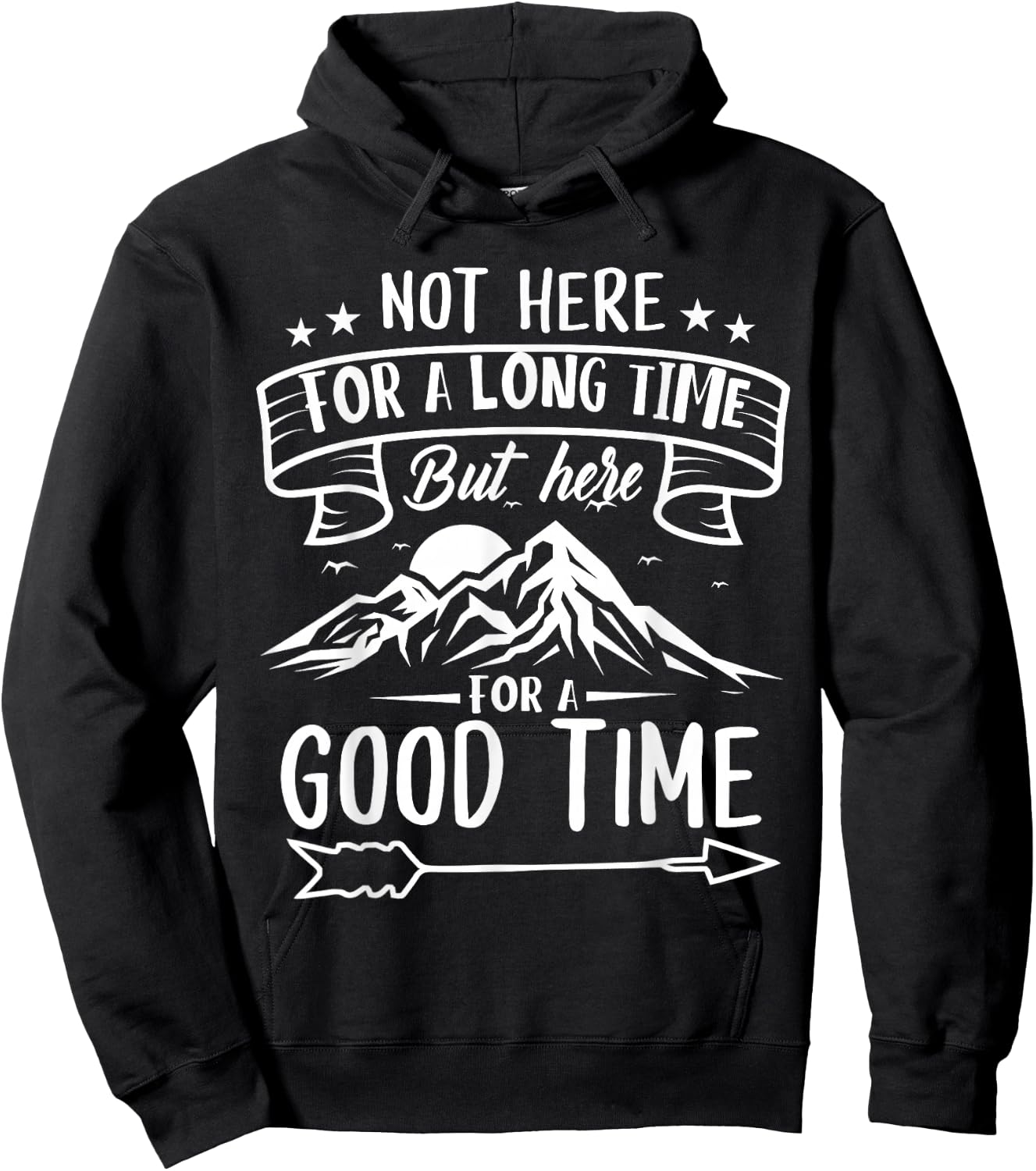 Not Here For A Long Time But Here For A Good Time Hoodie - Hoodie | Black