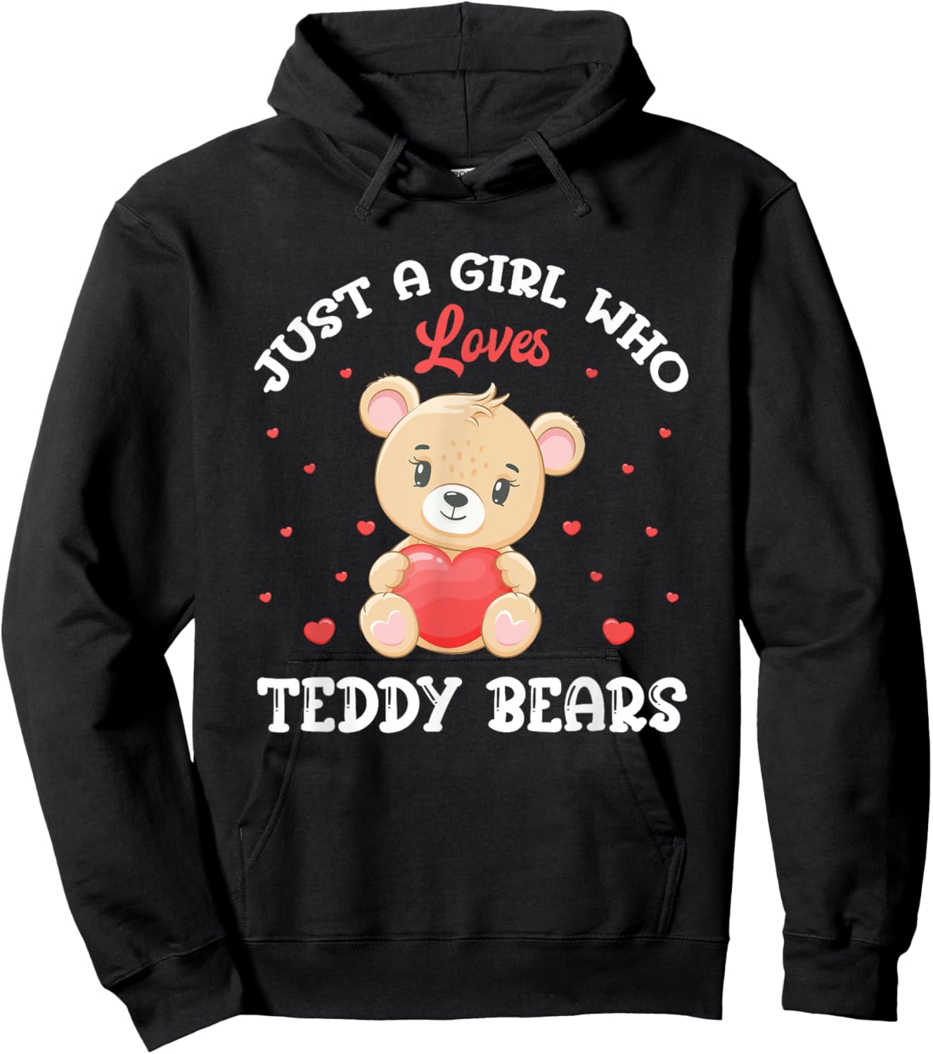 Just A Girl Who Loves Teddy Bears Teddy Bear Hoodie - Hoodie | Black