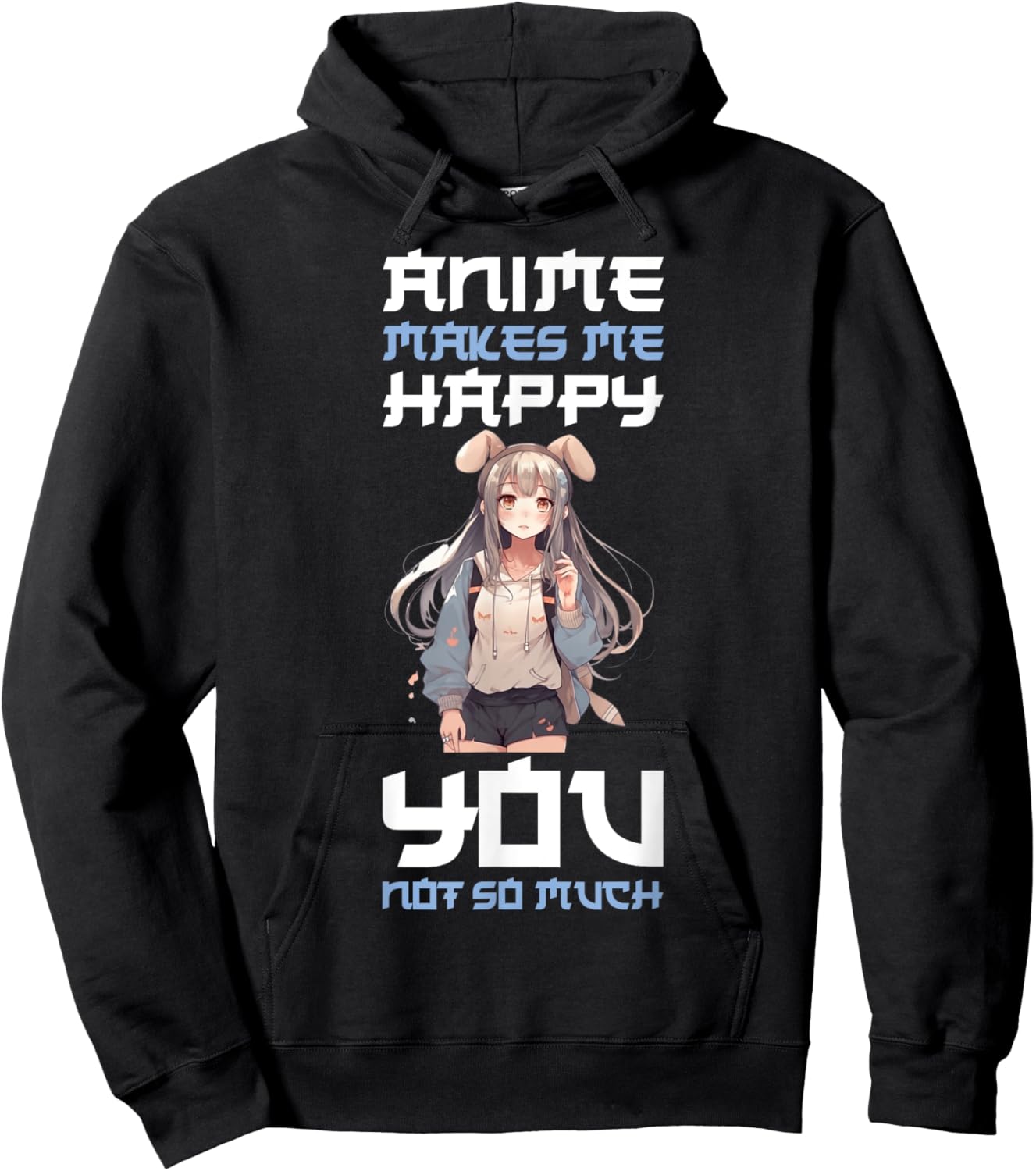 Anime Makes Me Happy You Not So Much Hoodie - Hoodie | Black