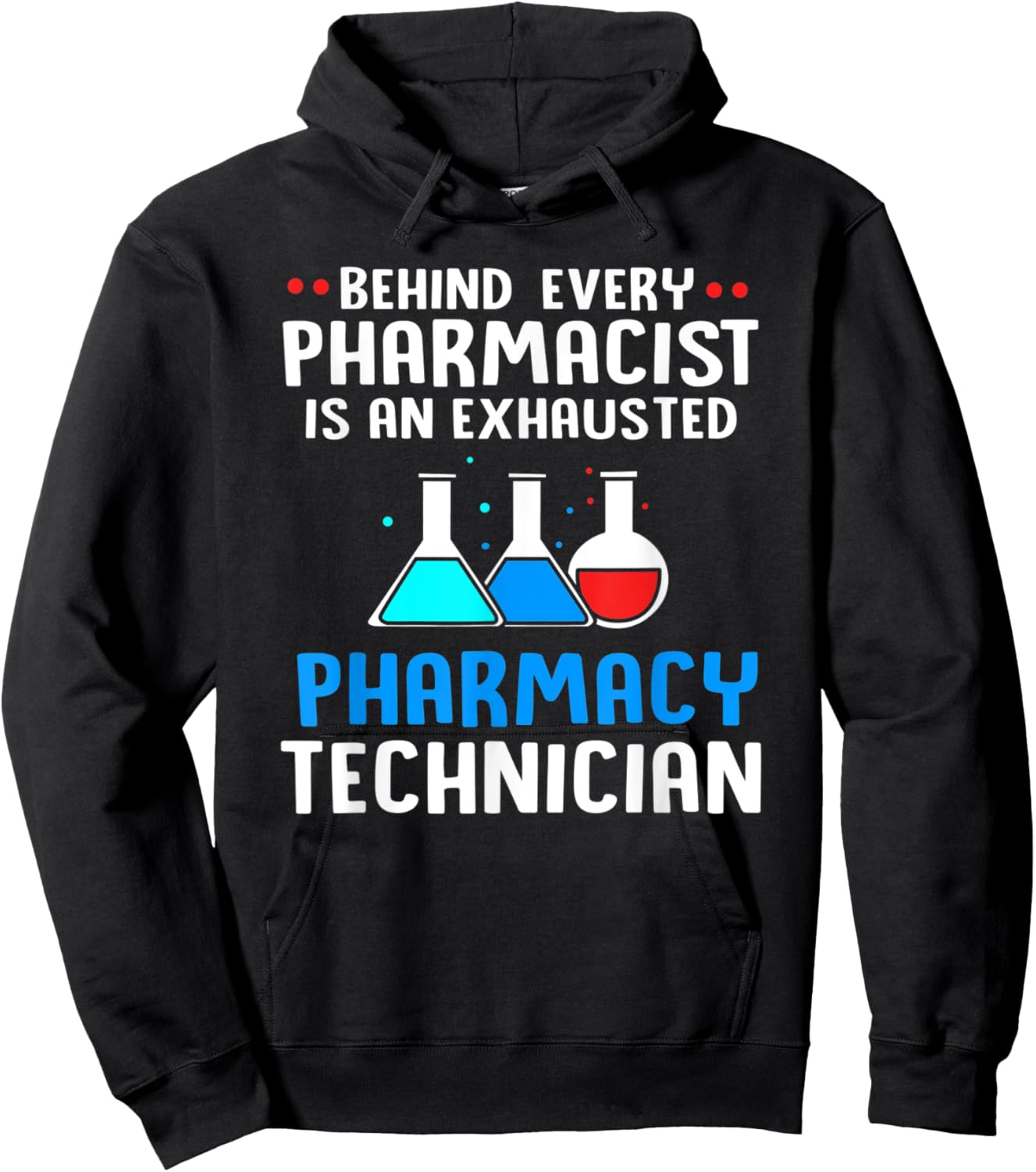 Behind Every Pharmacist Is An Exhausted Pharmacy Technician Hoodie - Hoodie | Black