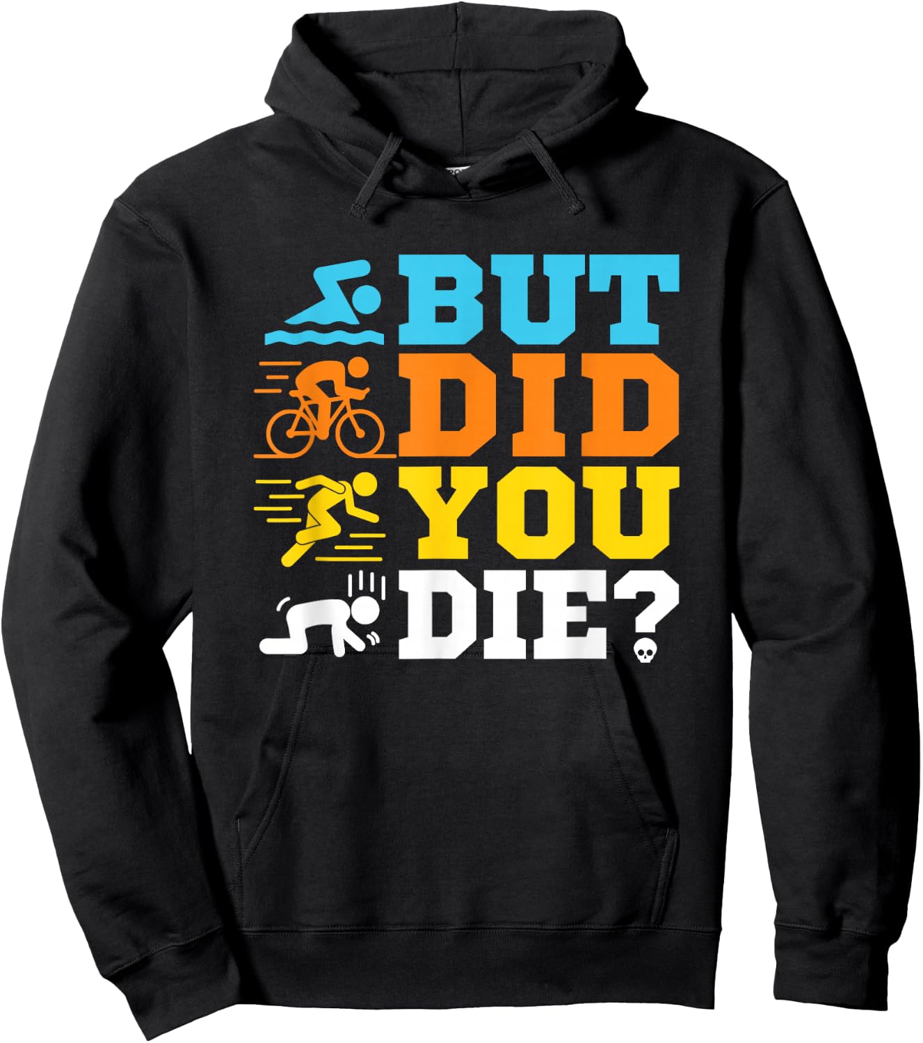But Did You Die Triathlon Hoodie - Hoodie | Black