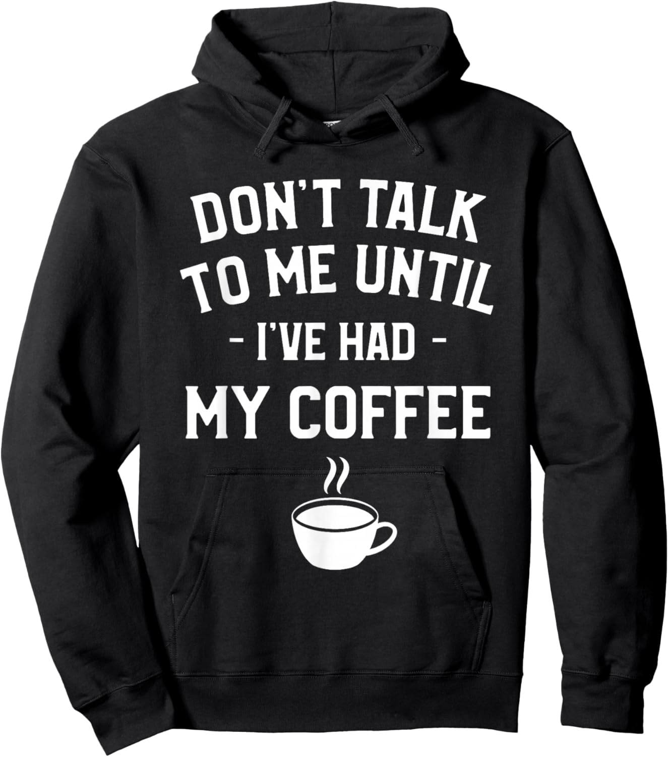 Don't Talk To Me Until I've Had My Coffee Caffeine Lover Hoodie - Hoodie | Black