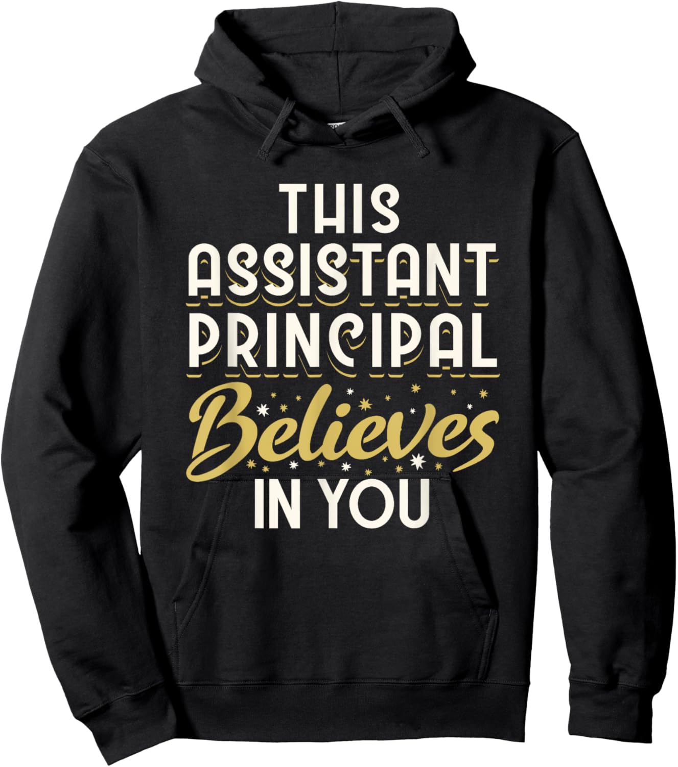 This Assistant Principal Believes In You Hoodie - Hoodie | Black