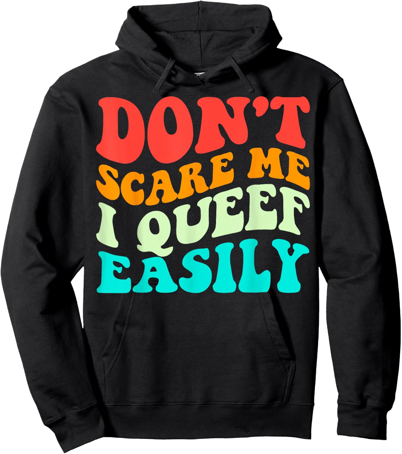 Don't Scare Me I Queef Easily Funny Saying Groovy Hoodie - Hoodie | Black