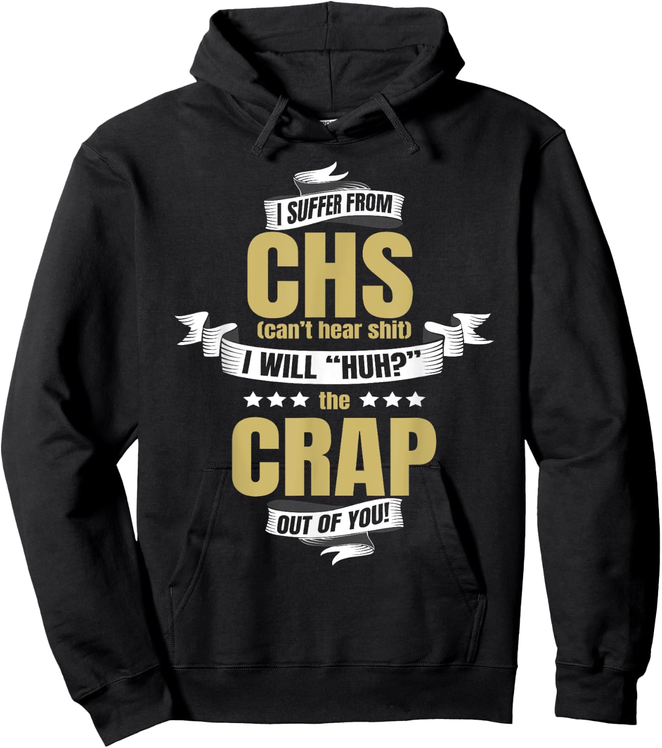 I Suffer From CHS Can't Hear Shirt Funny Huh Gag Gift Hoodie - Hoodie | Black