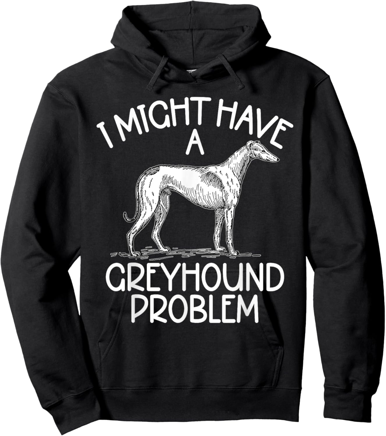 I might have a Greyhound Problem Greyhound Hoodie - Hoodie | Black