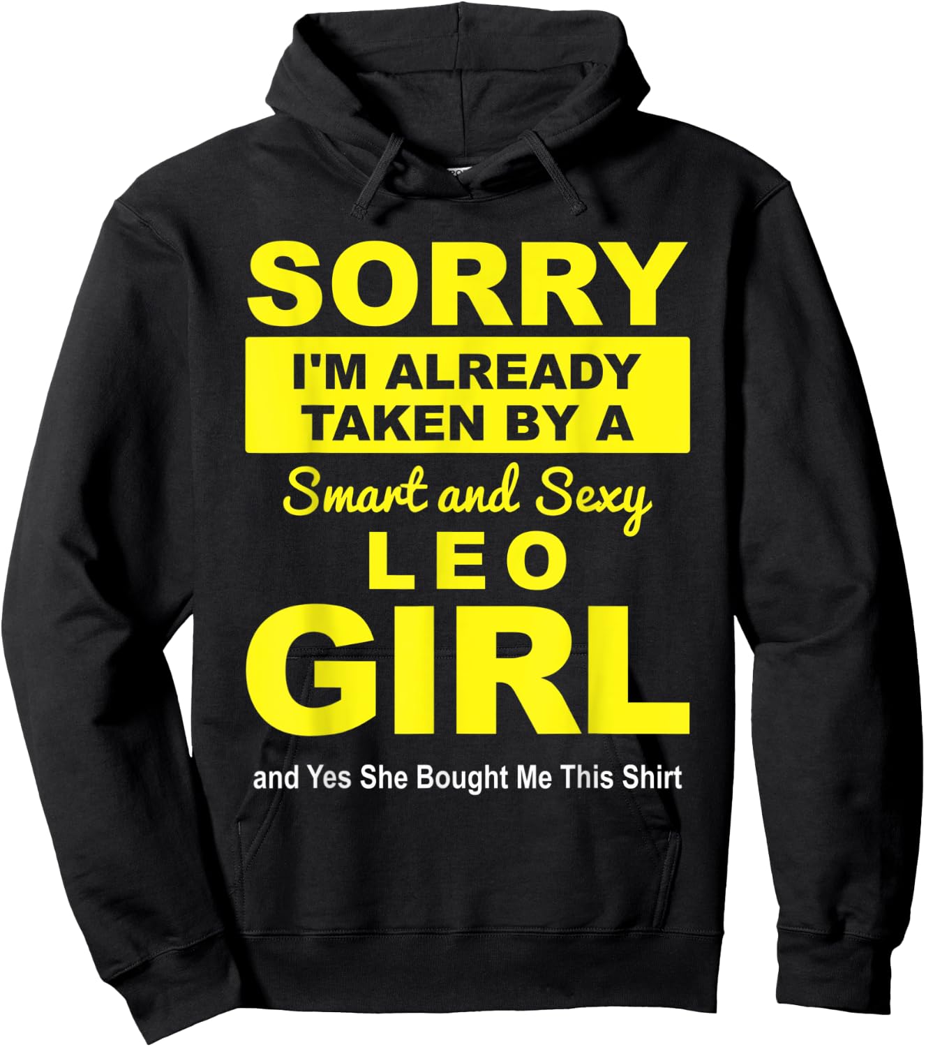 Sorry I'm already Taken by a Smart and Sexy Leo Girl Hoodie - Hoodie | Black