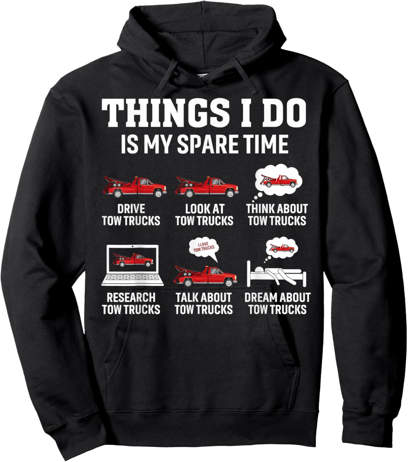 Tow Truck Driver Towing Operator Things I Do Funny Tow Truck Hoodie - Hoodie | Black
