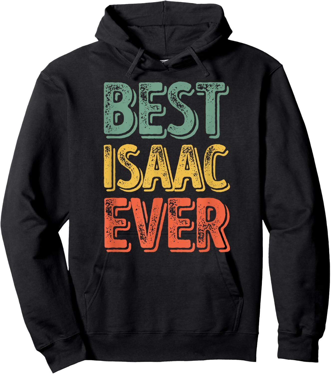 Best Isaac Ever Shirt Funny Personalized First Name Isaac Hoodie - Hoodie | Black