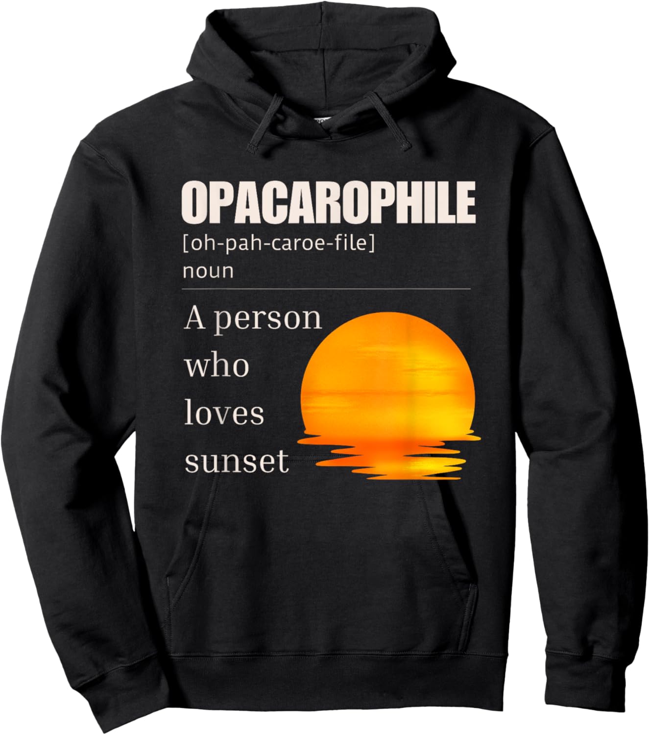 Opacarophile Definition A Person Who Loves Sunset Hoodie - Hoodie | Black