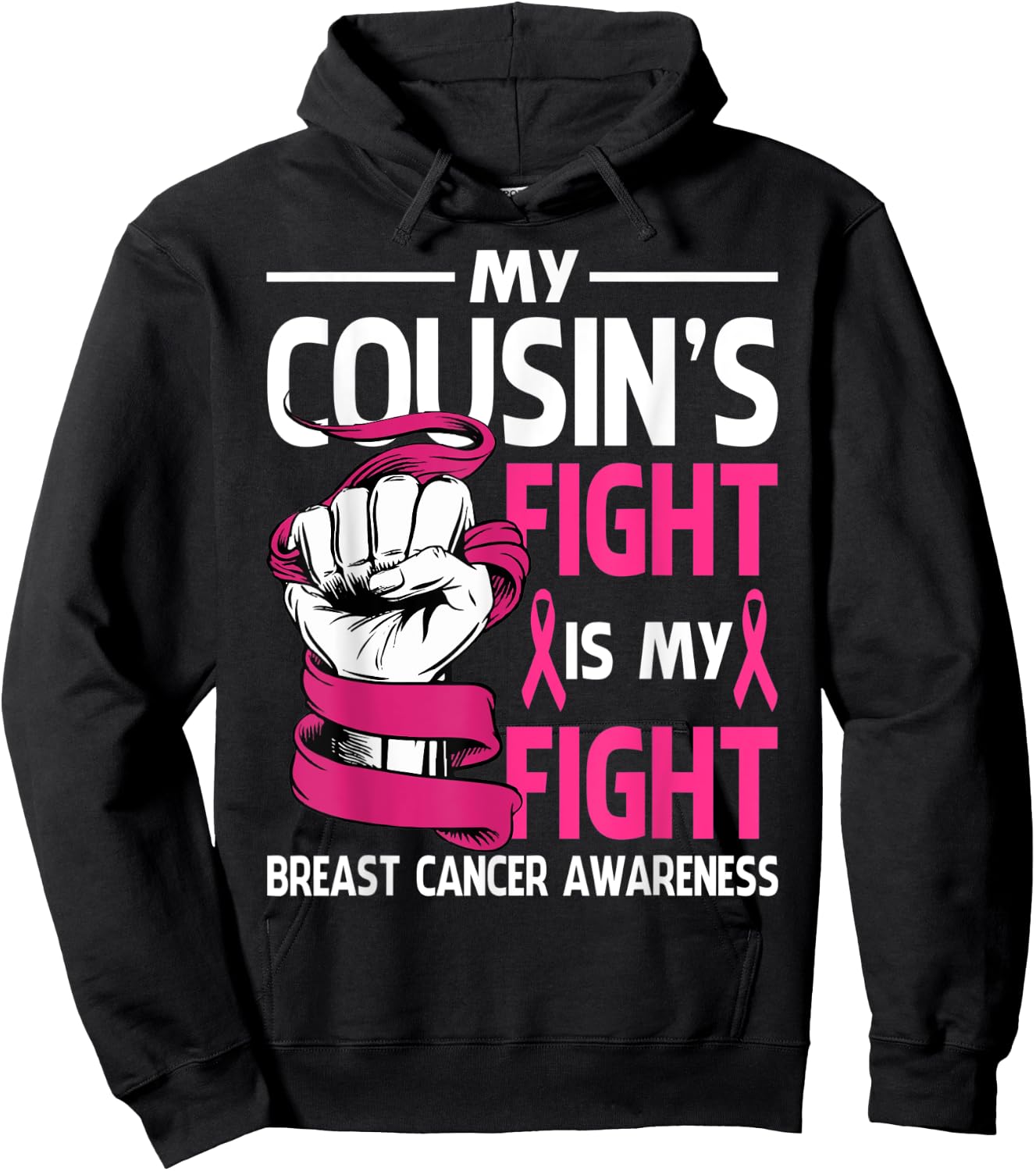 My Cousin's Fight Is My Fight Breast Cancer Awareness Hoodie - Hoodie | Black