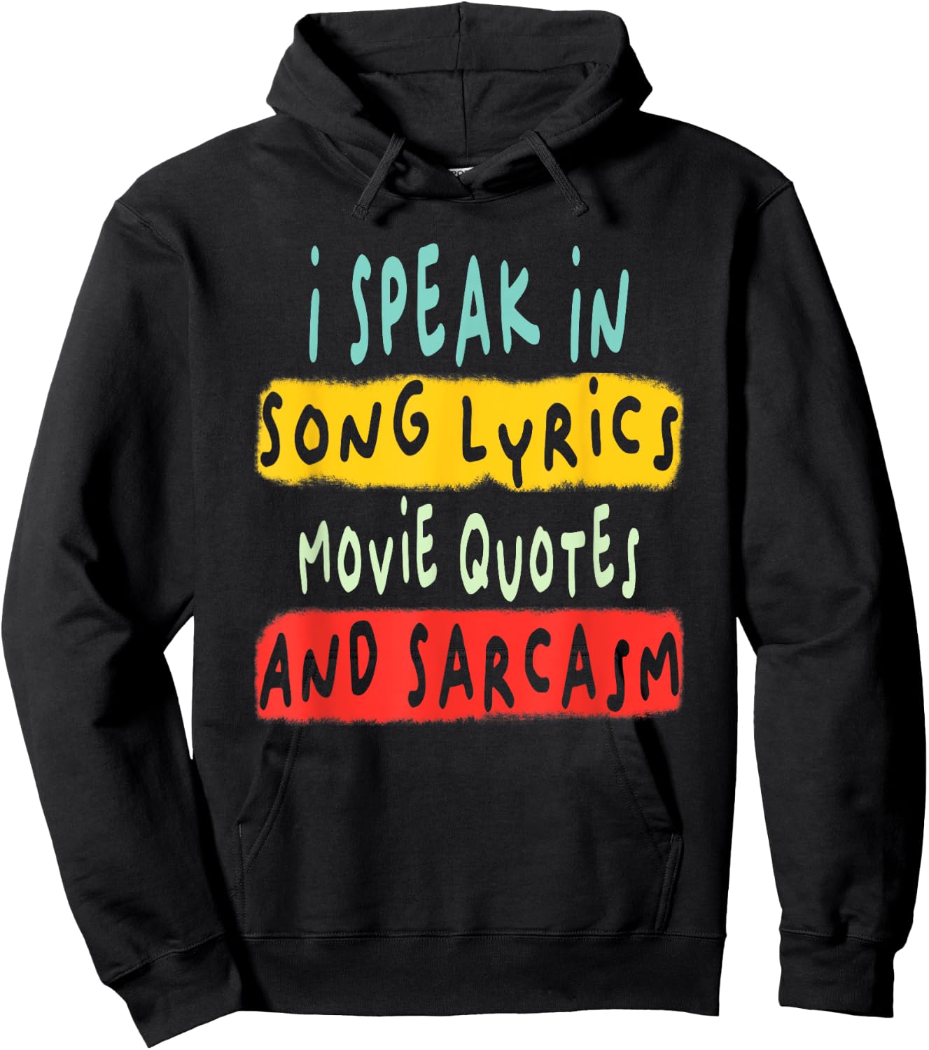 I Speak In Movie Quotes Song Lyrics And Sarcasm Fluent Hoodie - Hoodie | Black