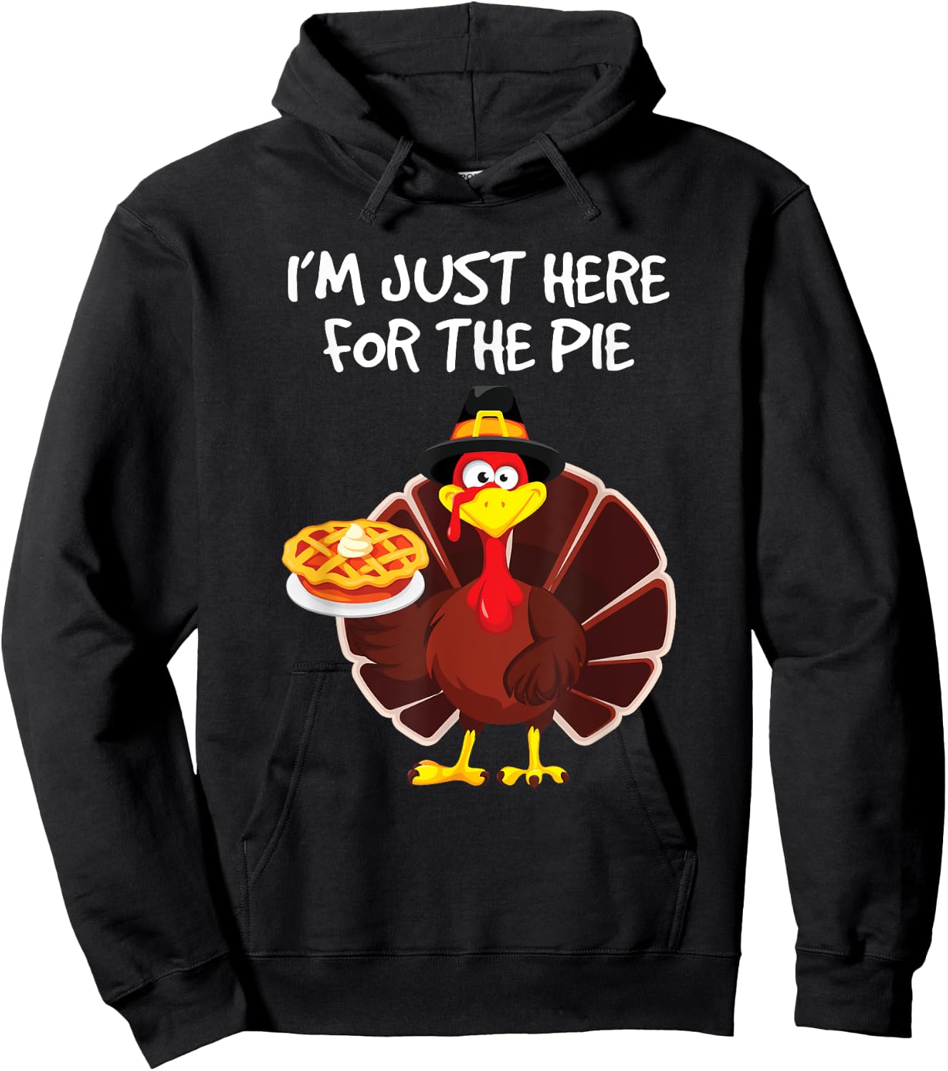 I'm Just Here for the Pie Turkey Pumpkin Pie Thanksgiving Hoodie - Hoodie | Black
