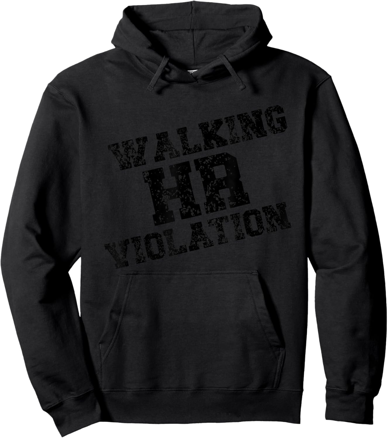 Walking HR Violation Nightmare Office - Funny Saying Hoodie - Hoodie | Black