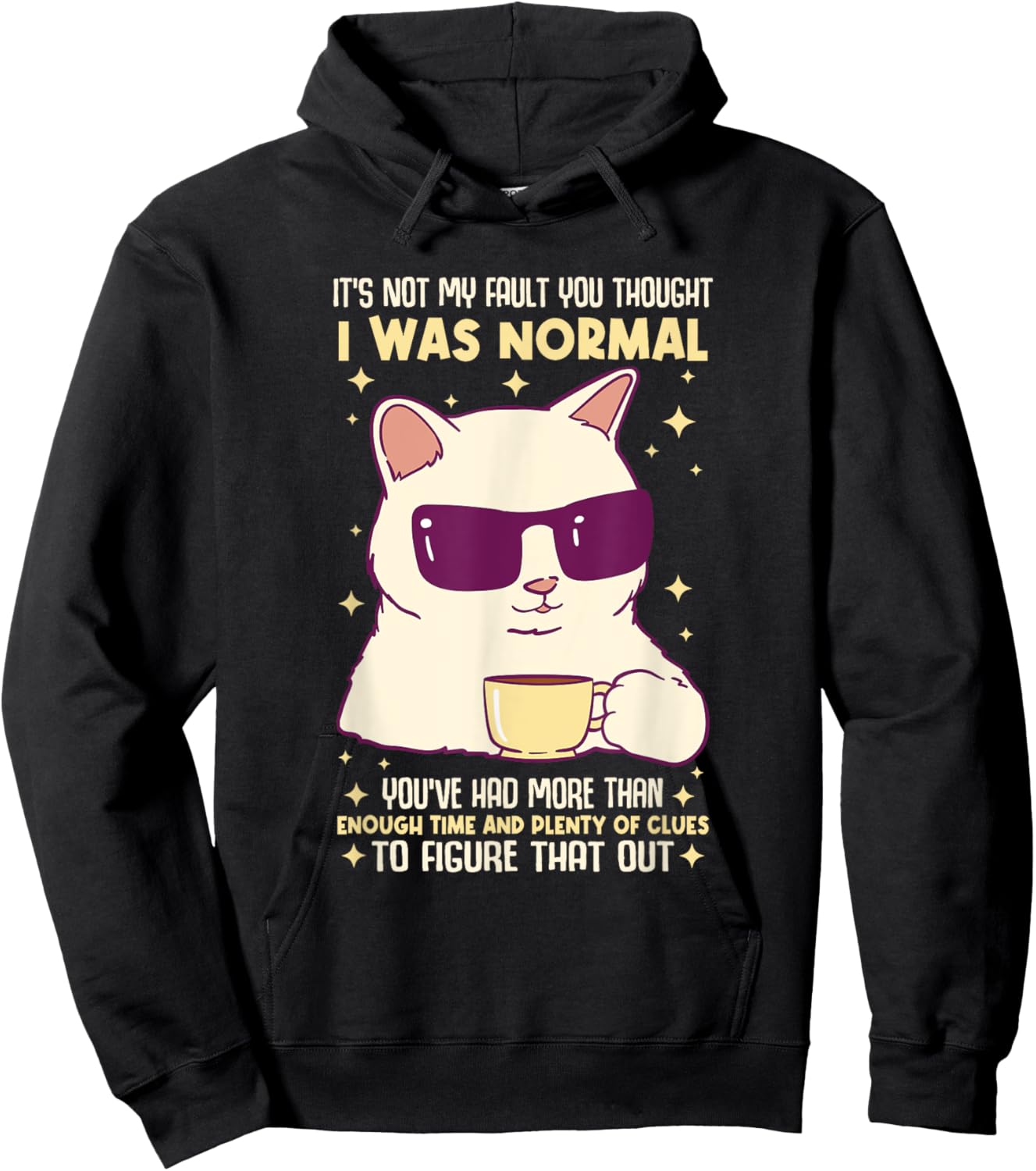 It's Not My Fault You Thought I Was Normal Cat Women Hoodie - Hoodie | Black