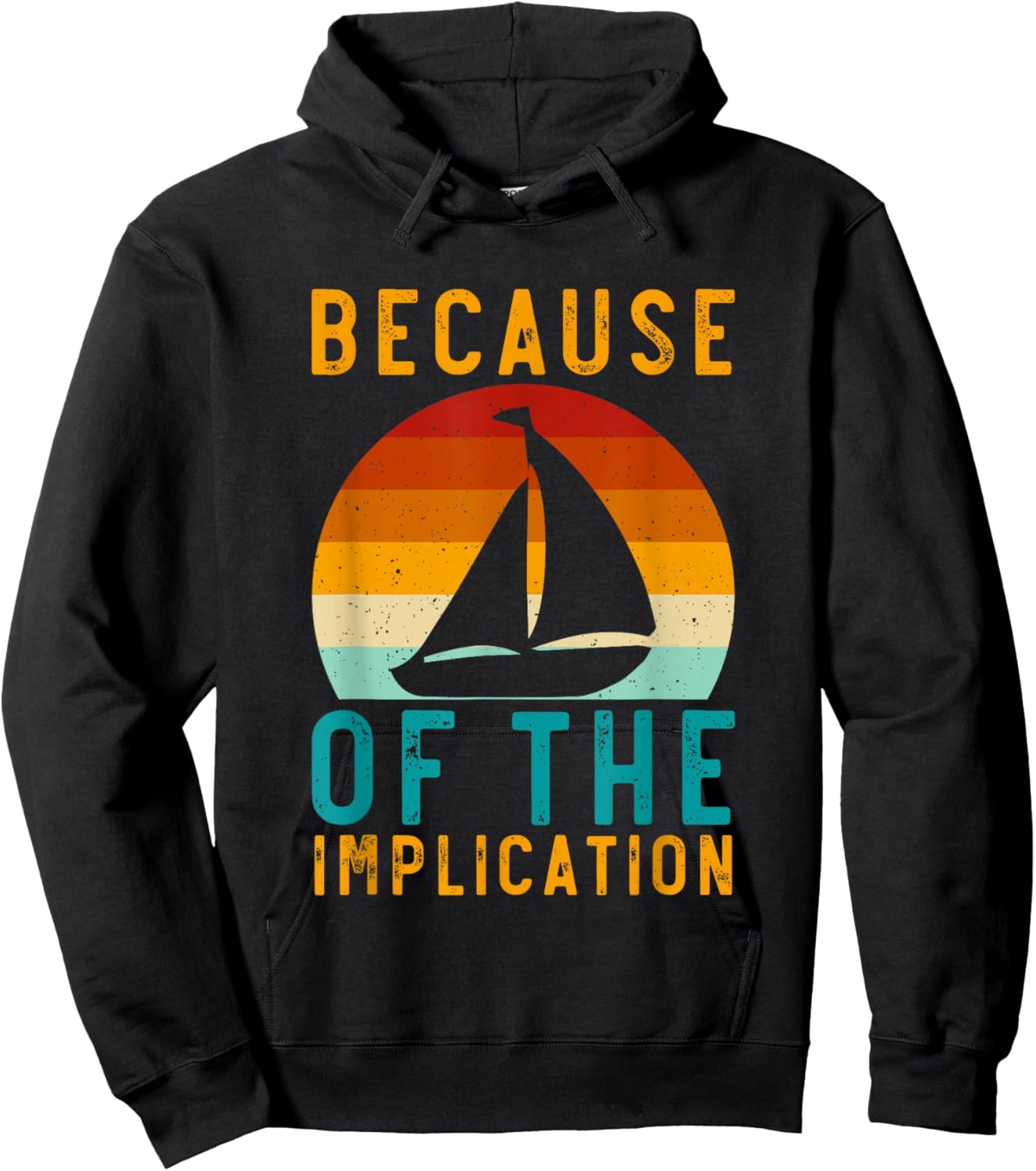 Because Of The Implication Funny Retro Boating Lover Fishing Hoodie - Hoodie | Black