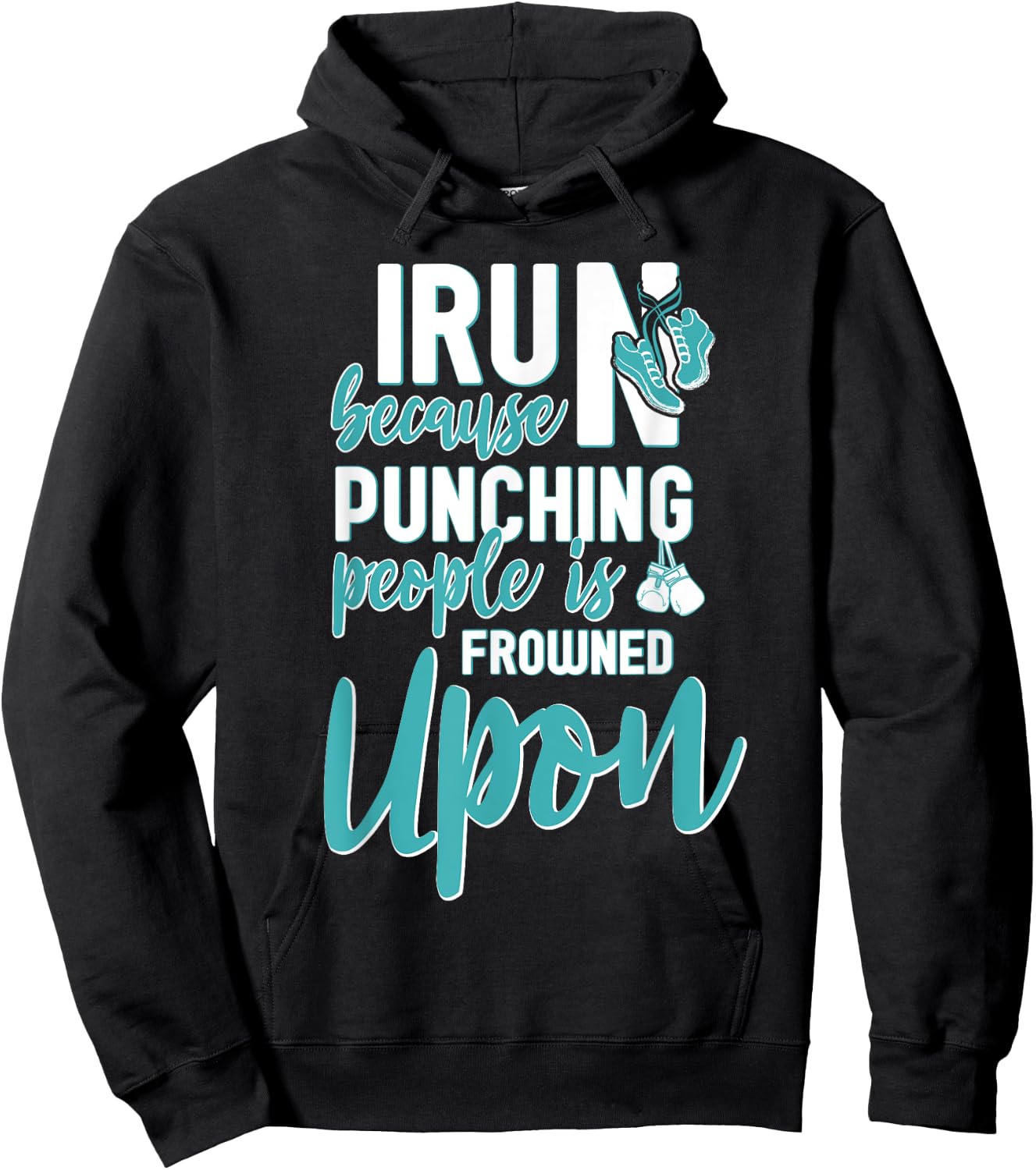 I Run Because Punching People Is Frowned Upon Hoodie - Hoodie | Black