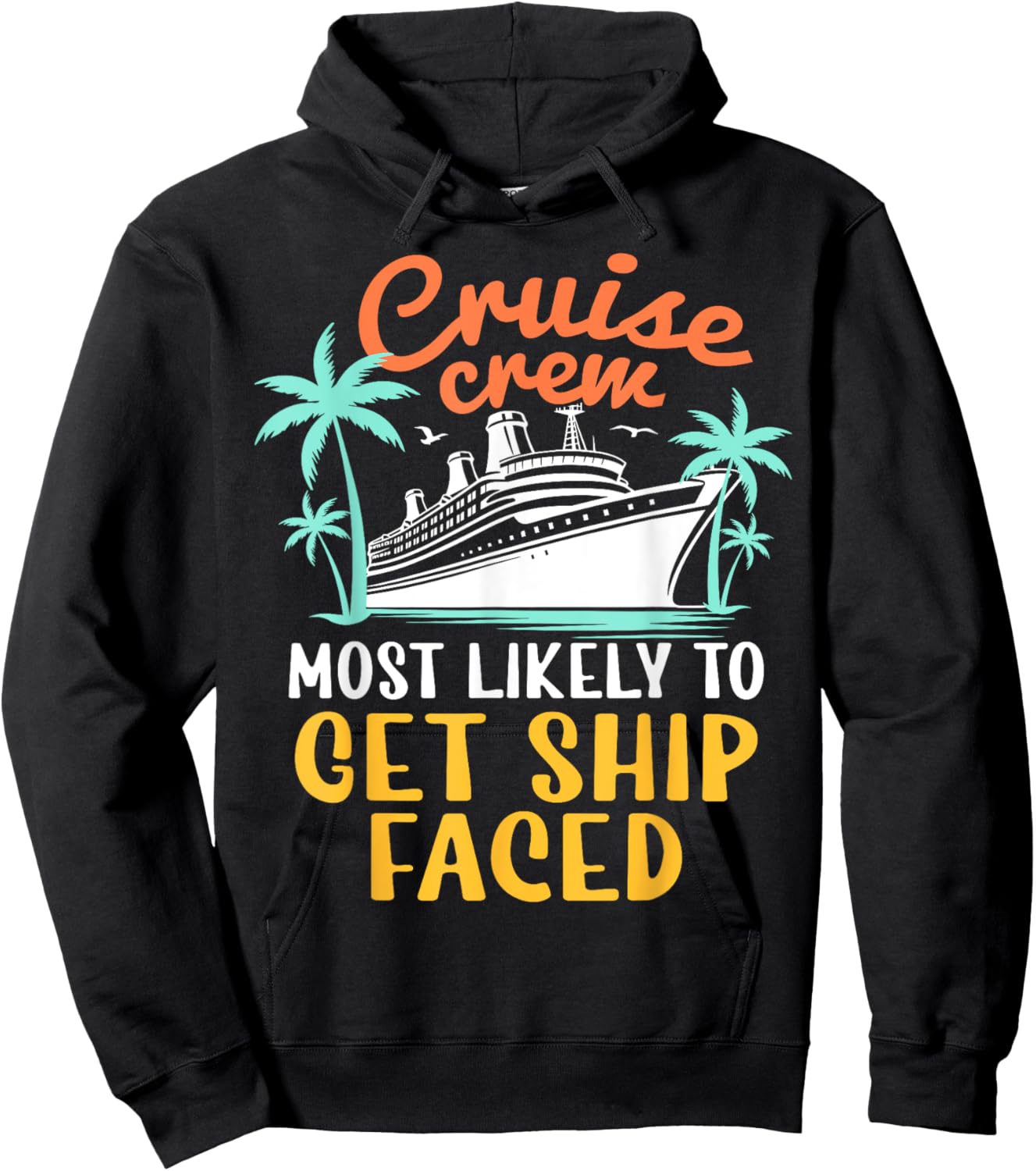 Cruise Crew Most Likely To Get Ship Faced Family Cruise 2024 Hoodie - Hoodie | Black