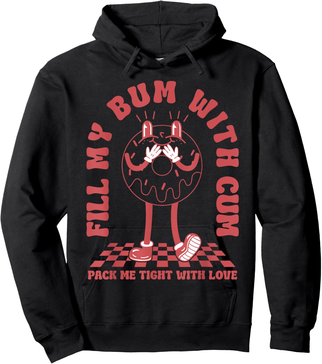 Funny Inappropriate Adult Humor Fill My Bum With Cum Hoodie - Hoodie | Black