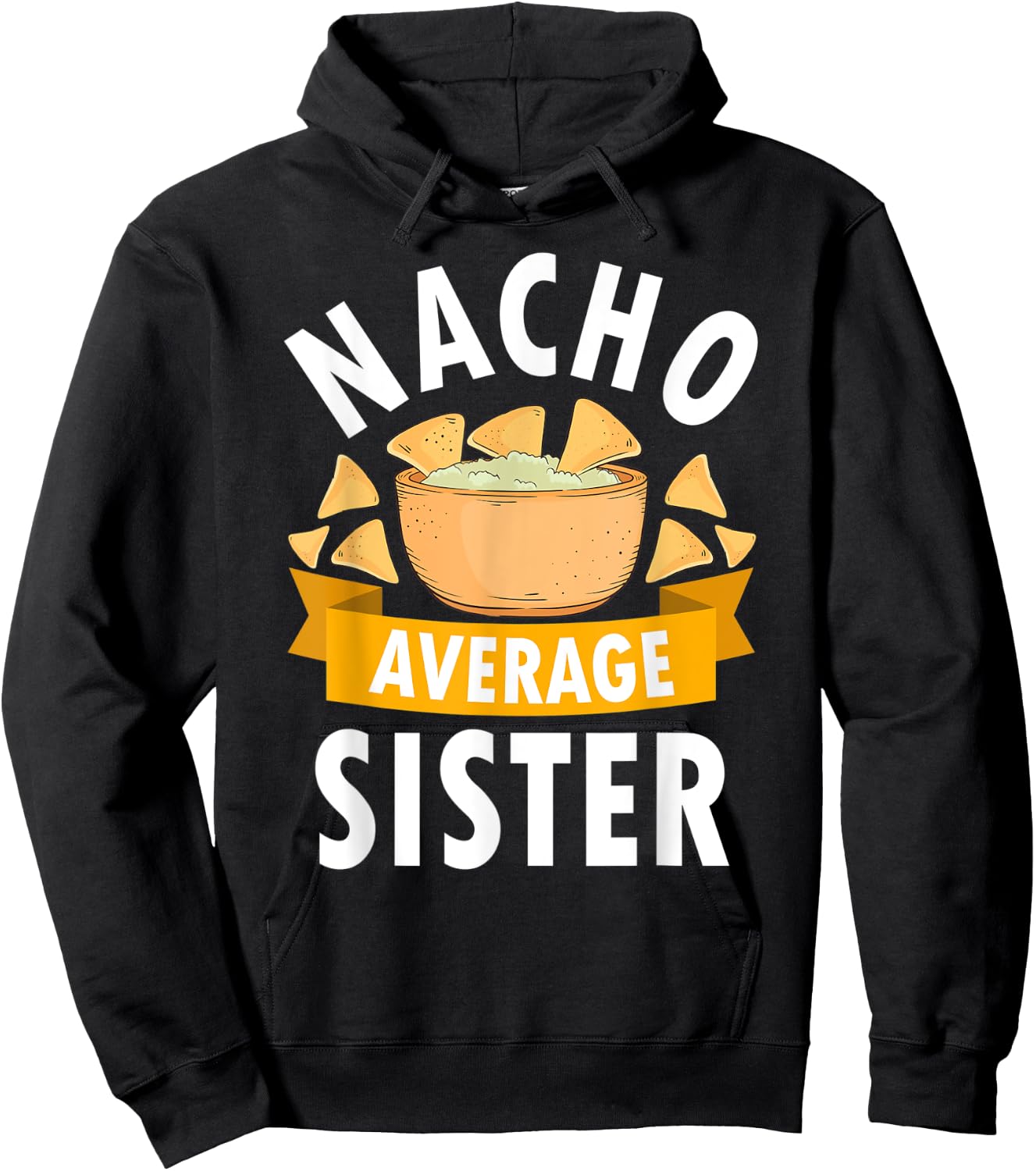 Nacho Average Sister Shirt Matching Family Cinco De Mayo Hoodie - Hoodie | Black