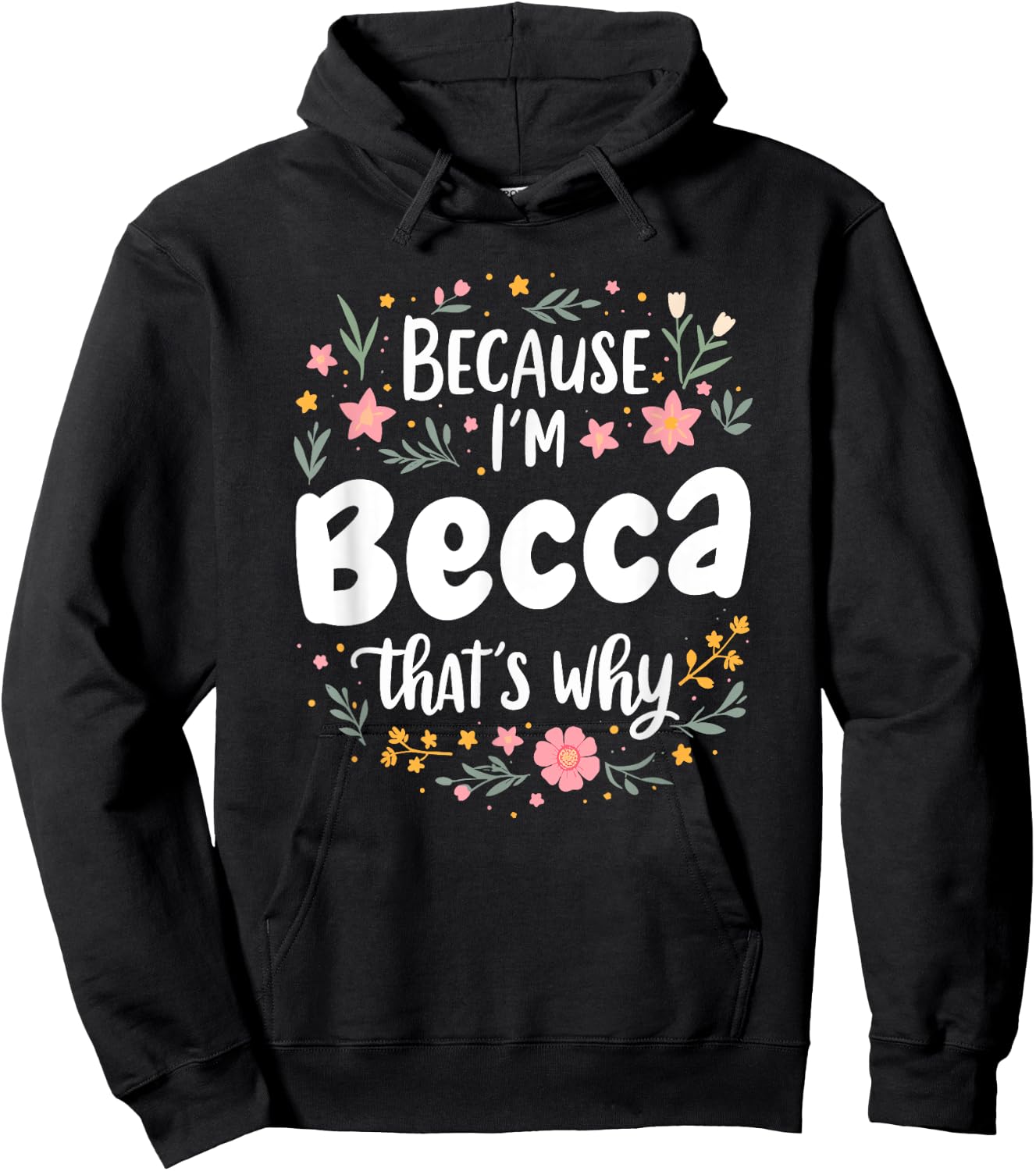 Women Because I'm Becca That's Why Woman Hoodie - Hoodie | Black
