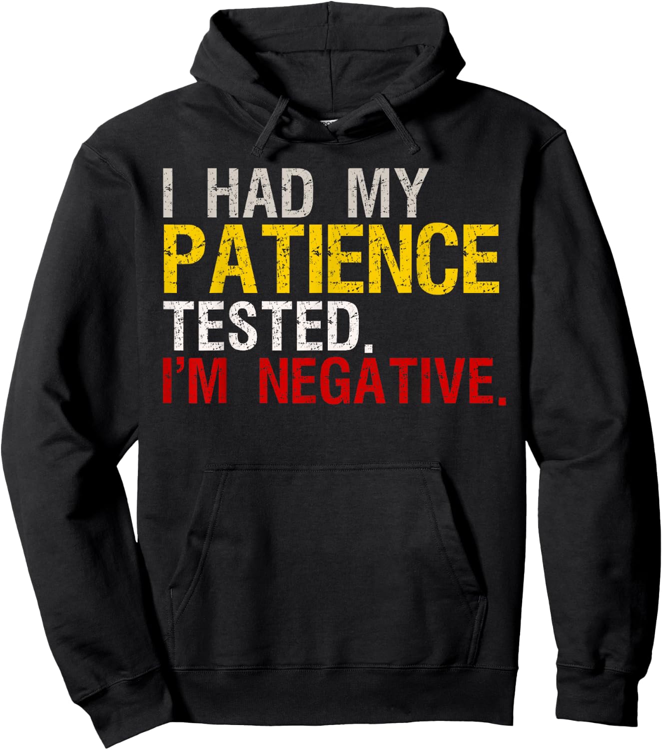 I Had My Patience Tested I'm Negative Hoodie - Hoodie | Black