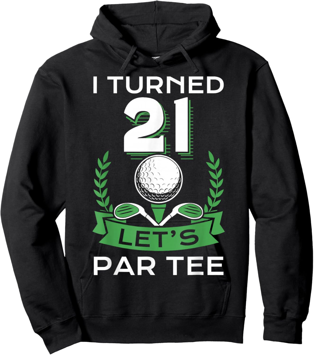 I Turned 21 Let's Par Golf Player Sport Birthday Party Hoodie - Hoodie | Black